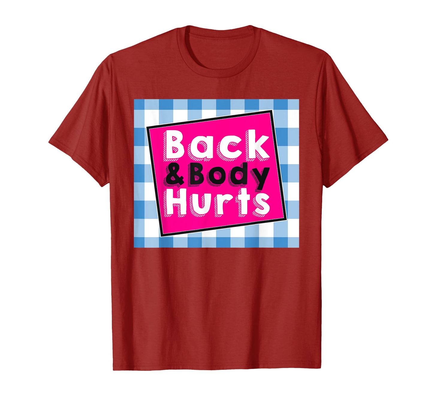 Back Body Hurts Tee Humorous Quote Workout Top Gym T-Shirt