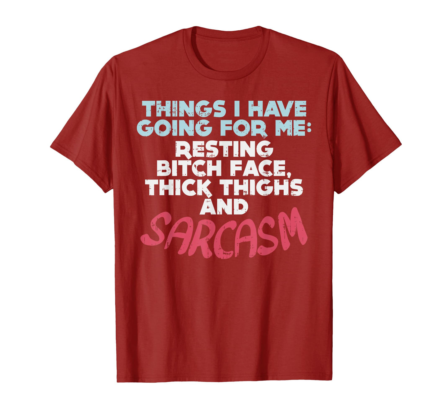 Sarcasm Thick Thighs Resting Bitch Face Funny Gym Quote Gift T-Shirt