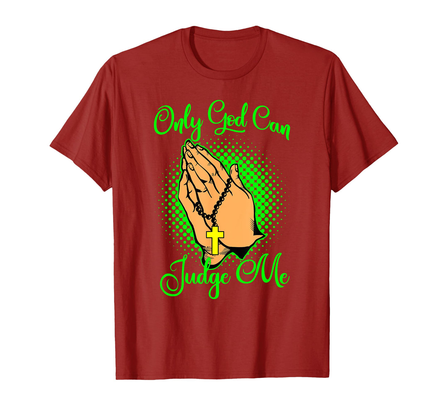Christian Faith Only God Can Judge Me T-Shirt