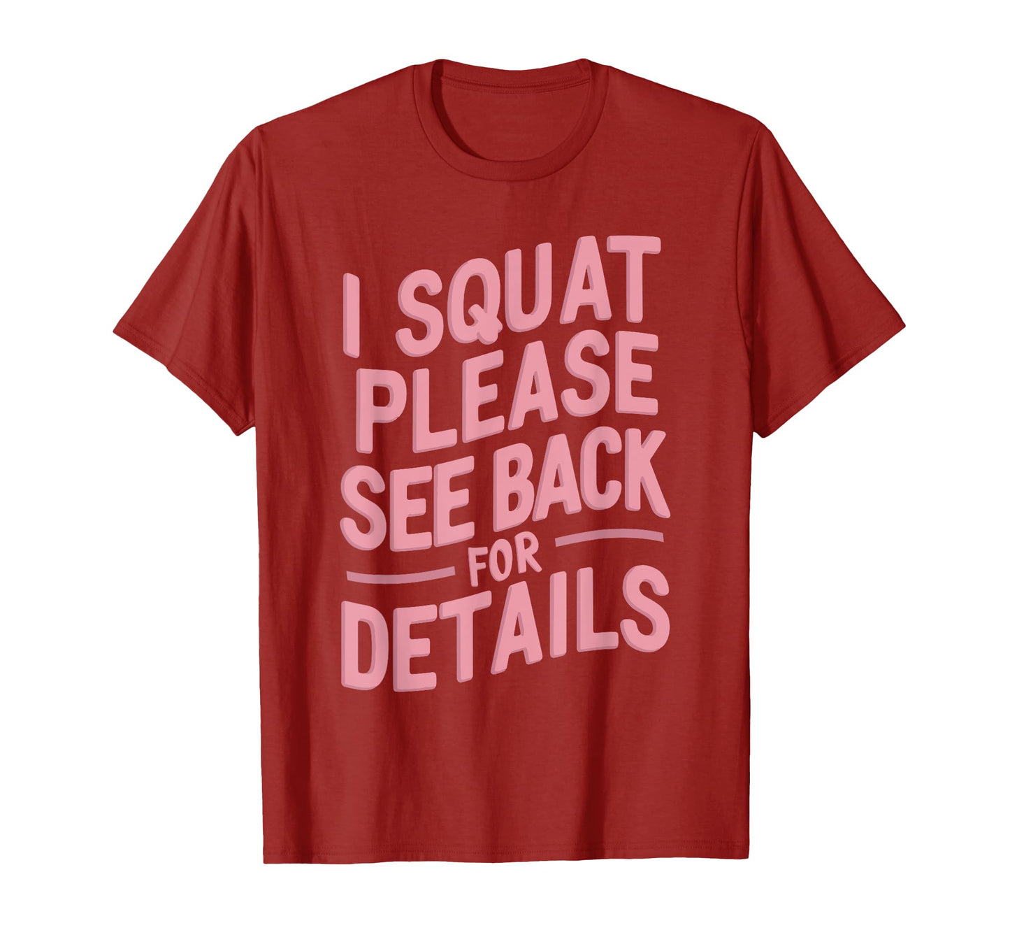 I Squat Please See Back For Details T-Shirt