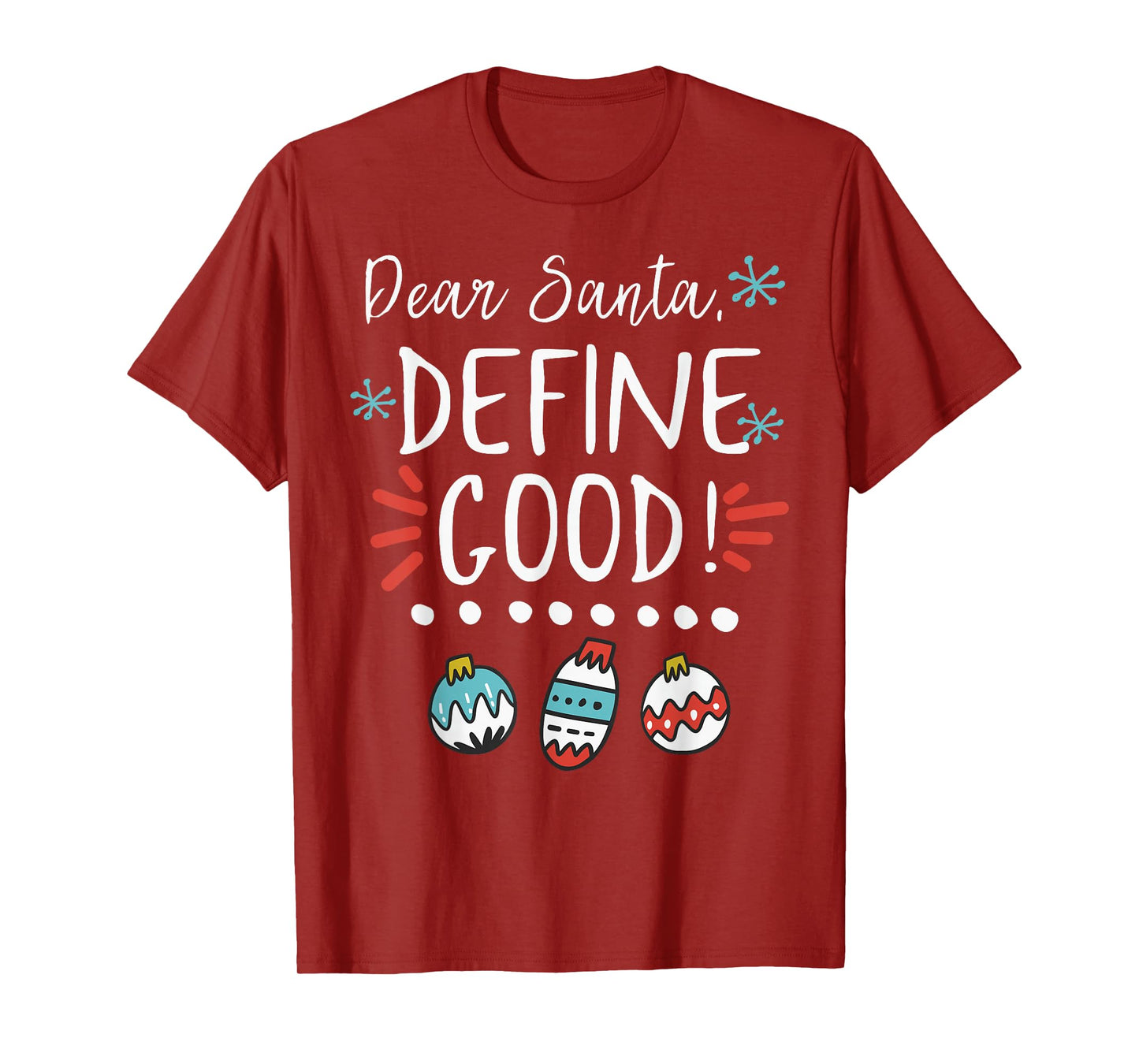 Dear Santa Define Good Ornament Merry Christmas Xmas Holiday T-Shirt