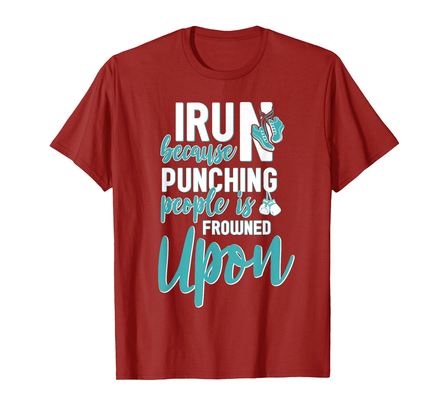 I Run Because Punching People Is Frowned Upon T-Shirt