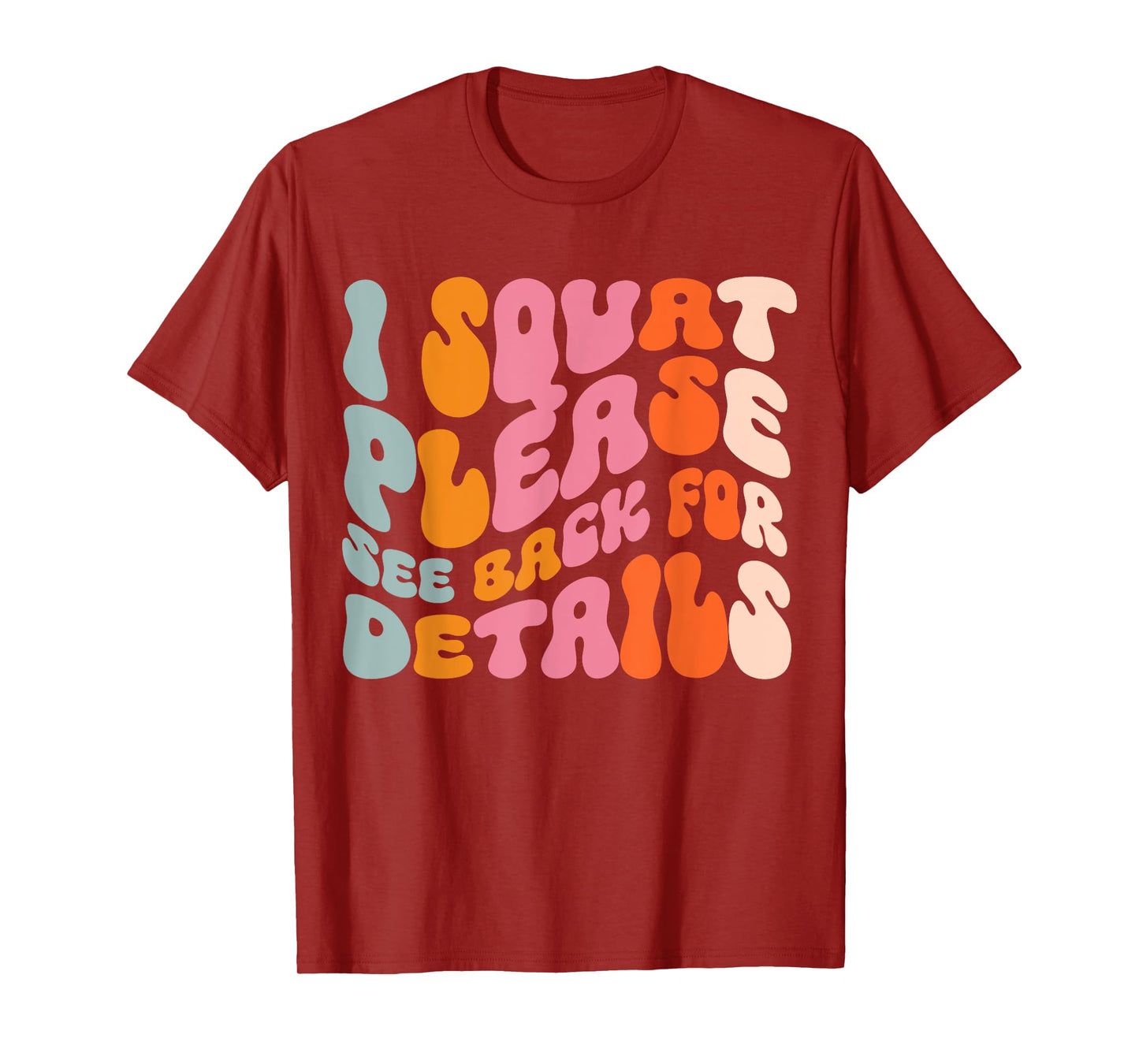 I Squat Please See Back For Details T-Shirt