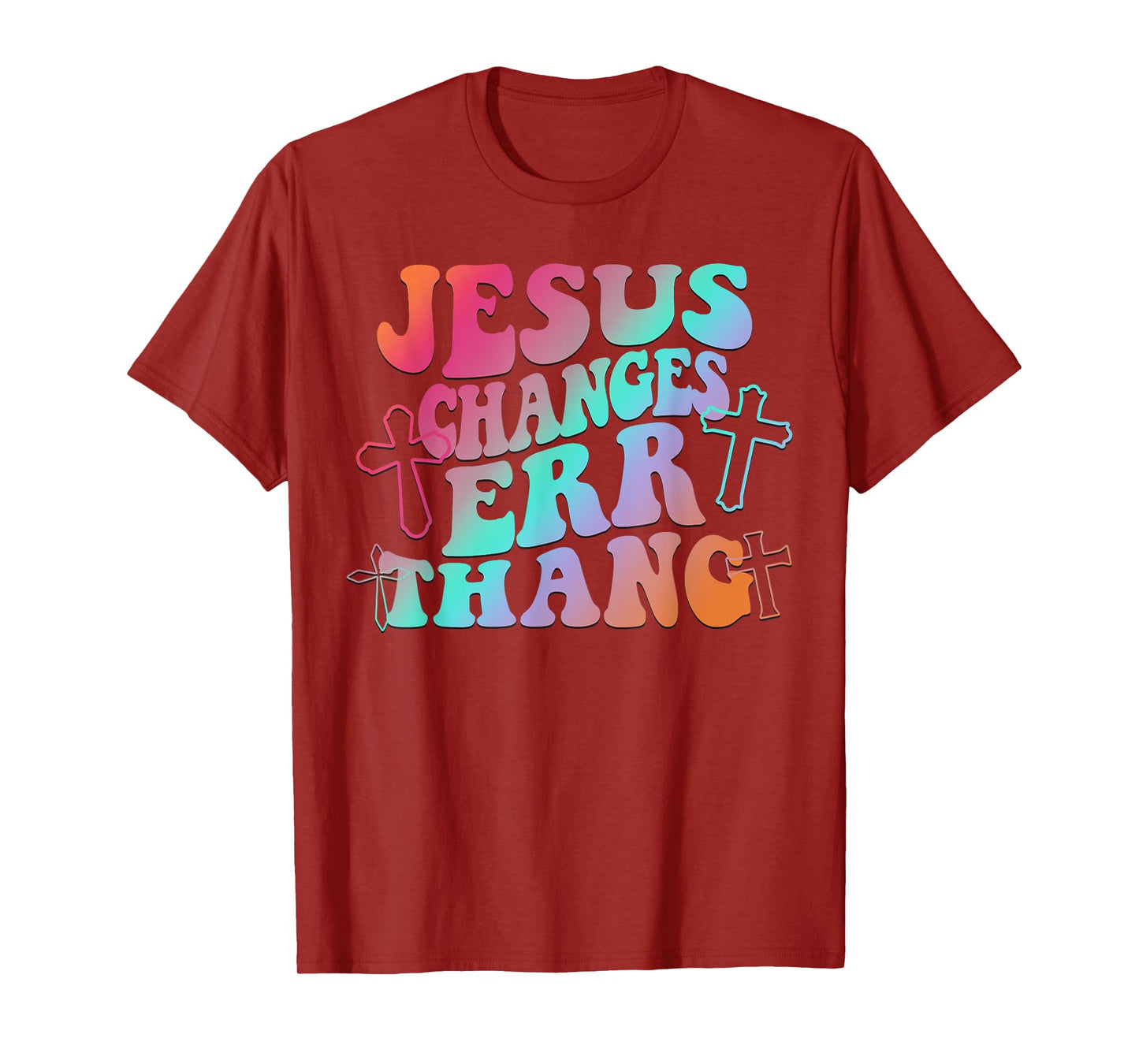 Jesus Changes Err Thang T-Shirt