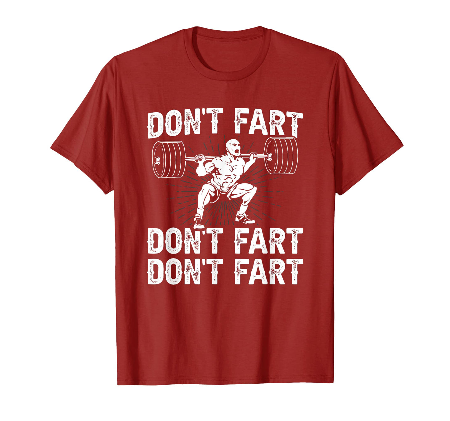 Funny Dont Fart Weight Lifting Powerlifting Gym Men Gifts T-Shirt