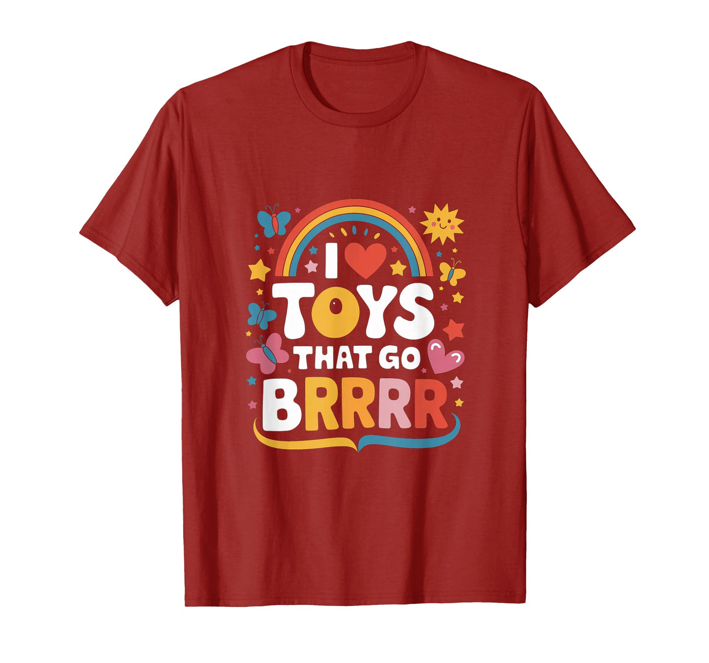 I Love Toys That Go Brrr Adult Joke Humor Sarcasm Men Women T-Shirt
