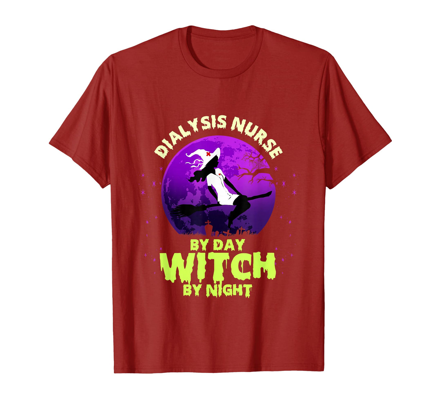 Dialysis Nurse by Day Witch ByNight Halloween Nephrology T-Shirt