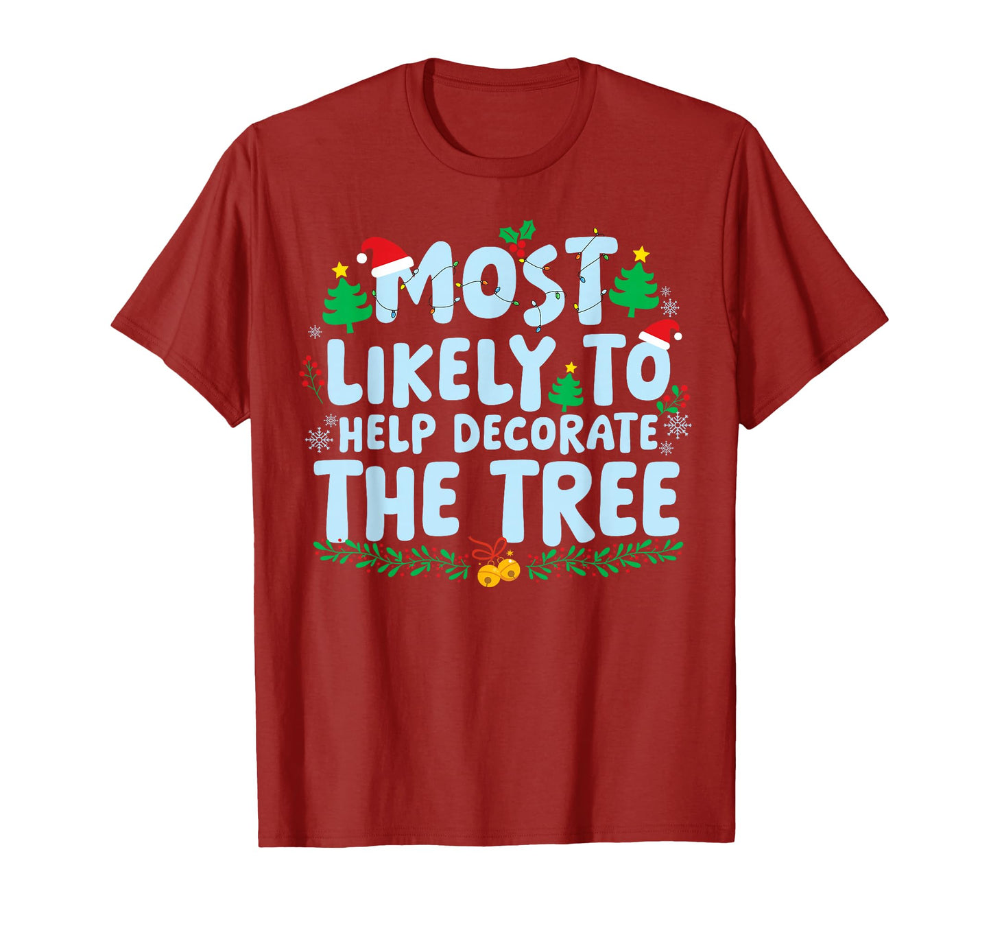 Most Likely to Decorate The Tree Family Matching Christmas T-Shirt
