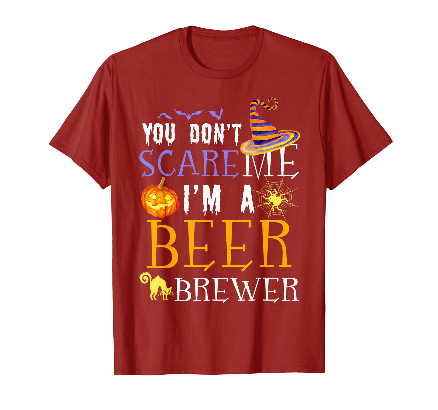 You Don't Scare Beer Brewer Halloween Saying Fun T-Shirt