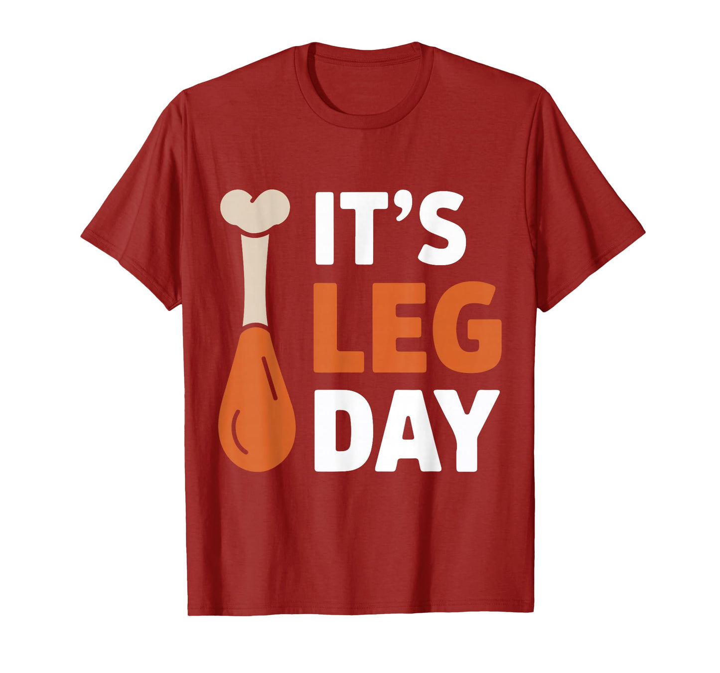 It's Leg Day Funny Saying Joke Thanksgiving Turkey Hilarous T-Shirt