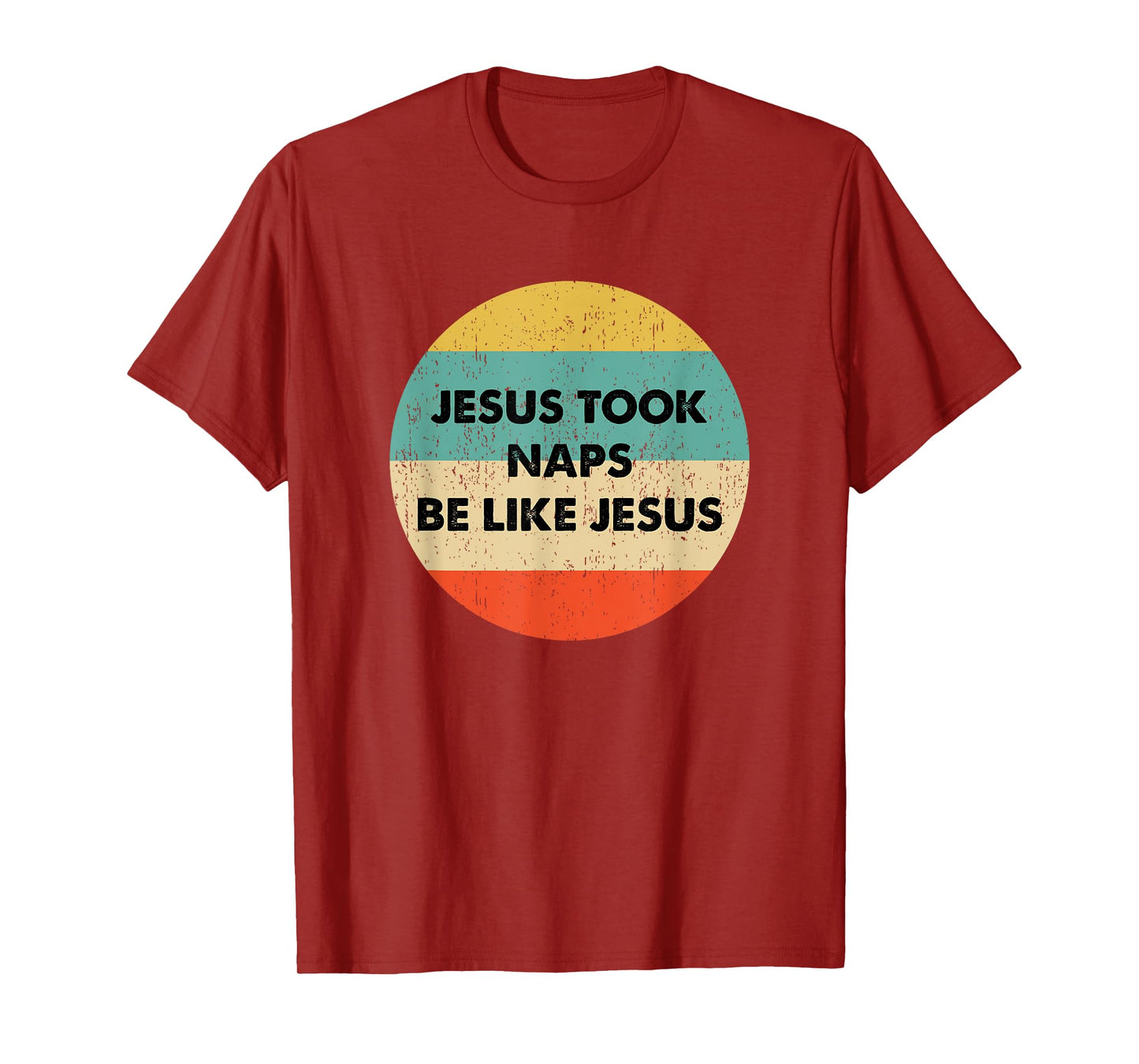 Jesus Took Naps Be Like Jesus T-Shirt