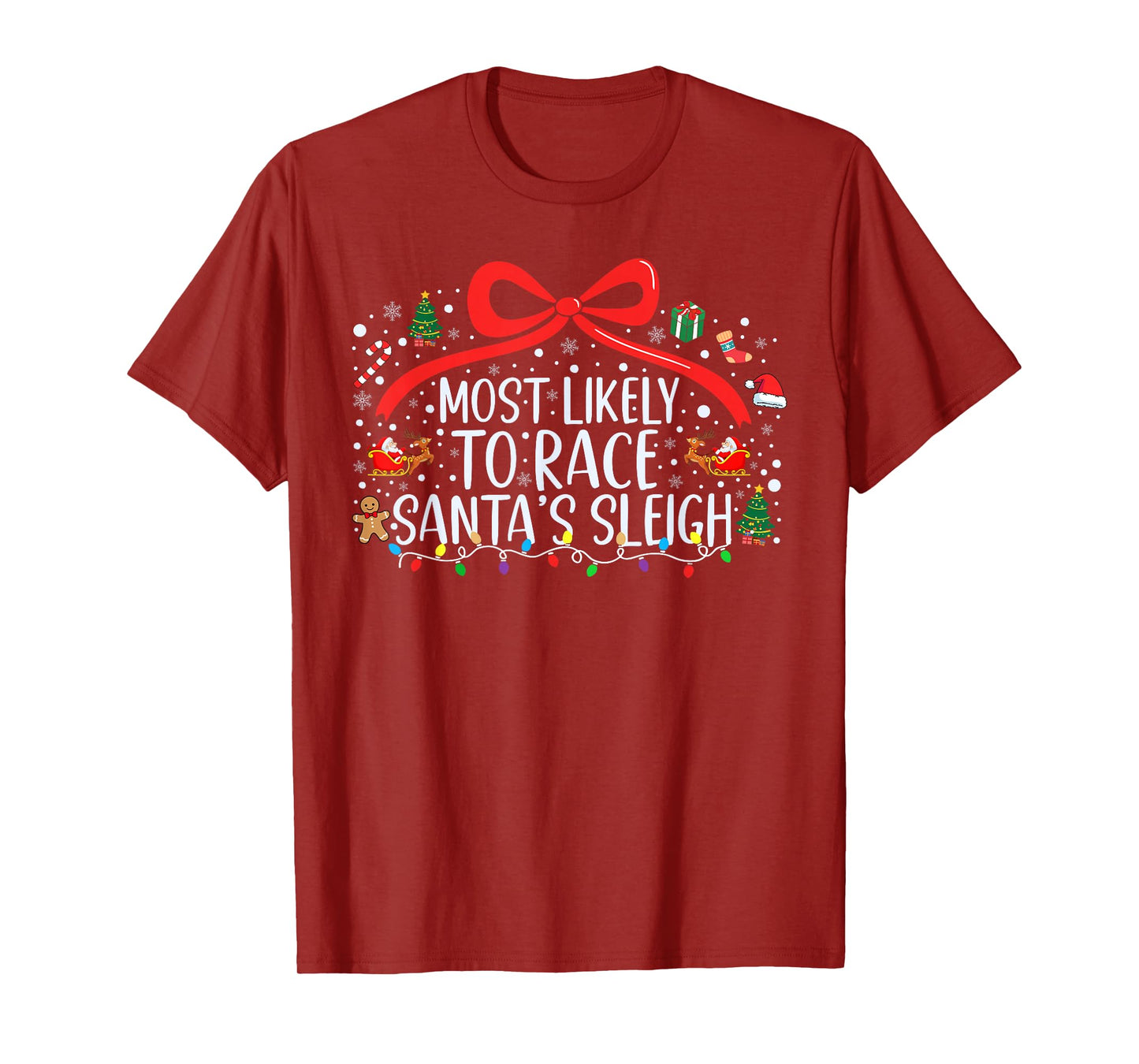 Most Likely to Race Santa's Sleigh Christmas Family Xmas T-Shirt