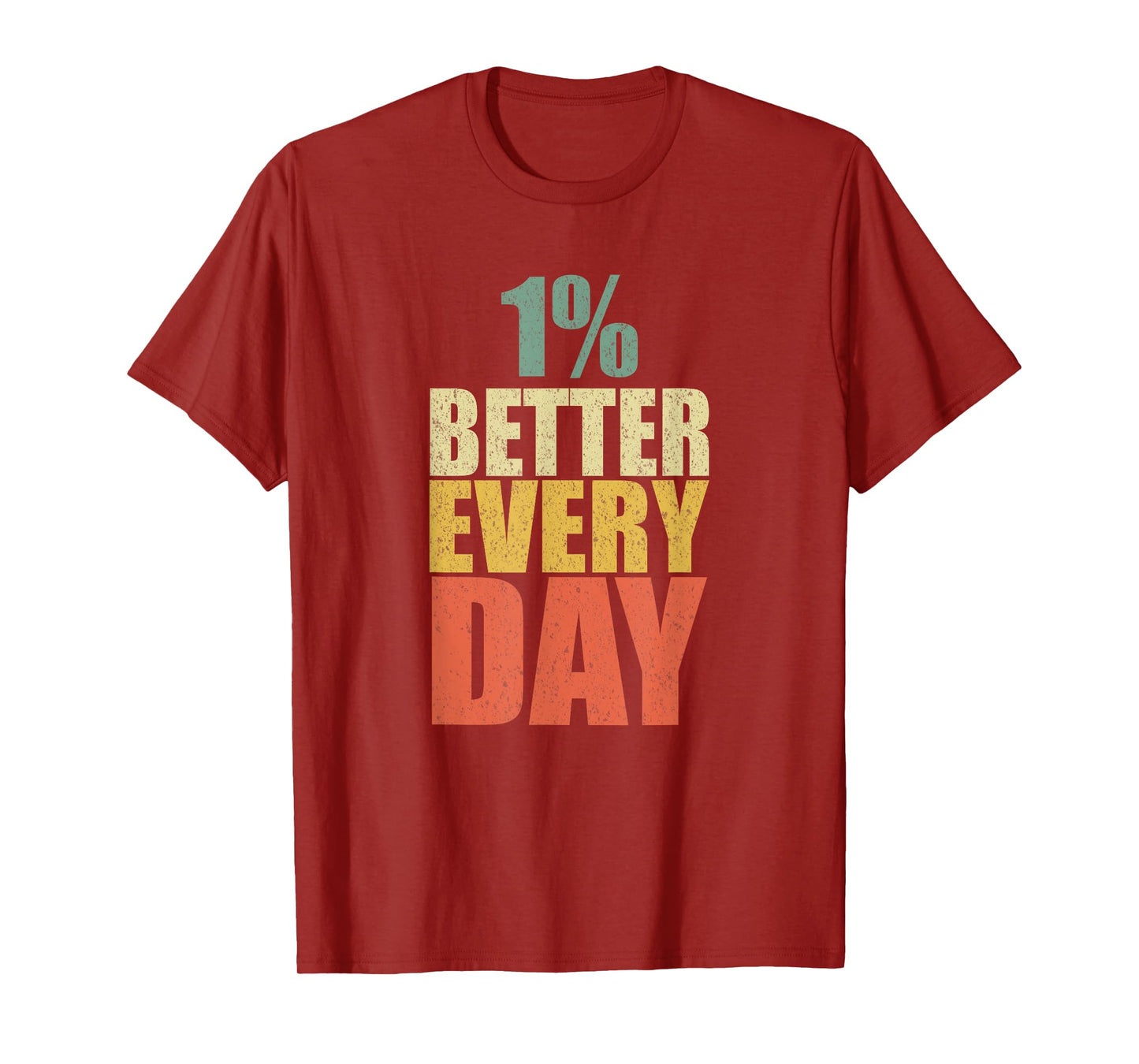 Motivational 1% Better Every Day Workout Gym Inspirational T-Shirt
