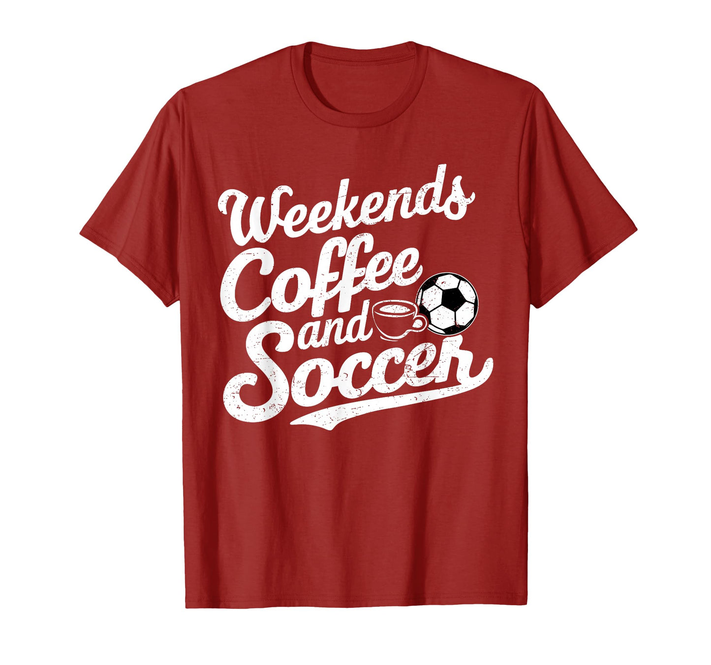 Weekends Coffee and Soccer, Fun Soccer Dad Coffee and Soccer T-Shirt