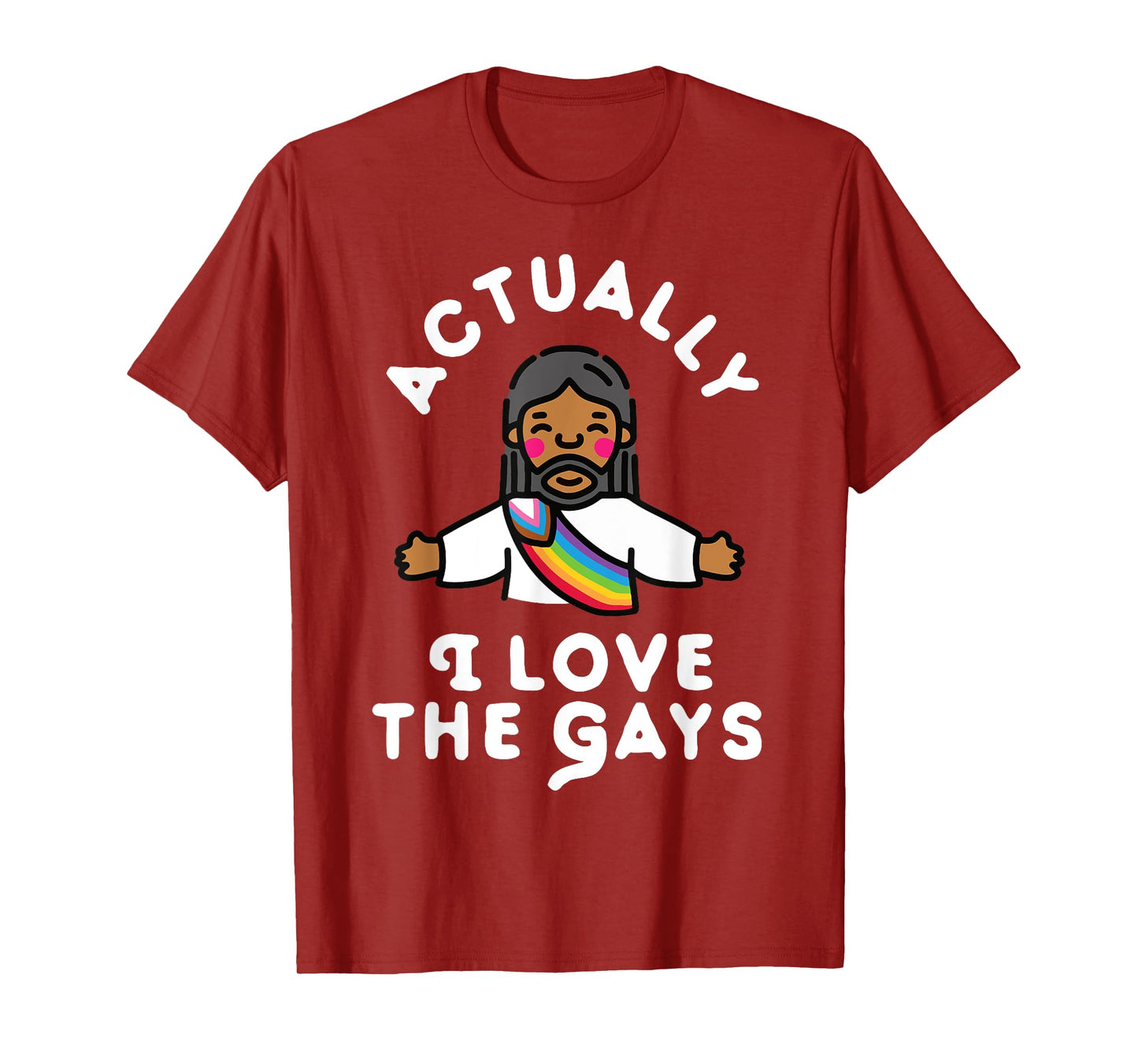 Actually I Love The Gays Jesus T-Shirt
