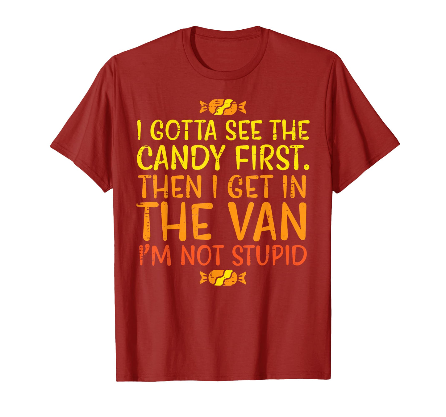 Halloween Gotta See Candy First Van Funny Costume Women Men T-Shirt