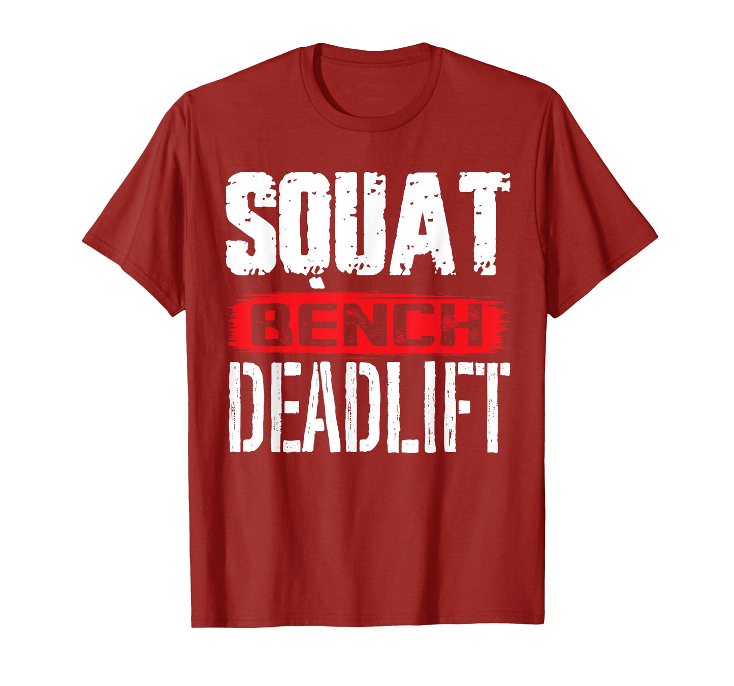 Squat Bench Deadlift - Workout Powerlifting Weightlifting T-Shirt