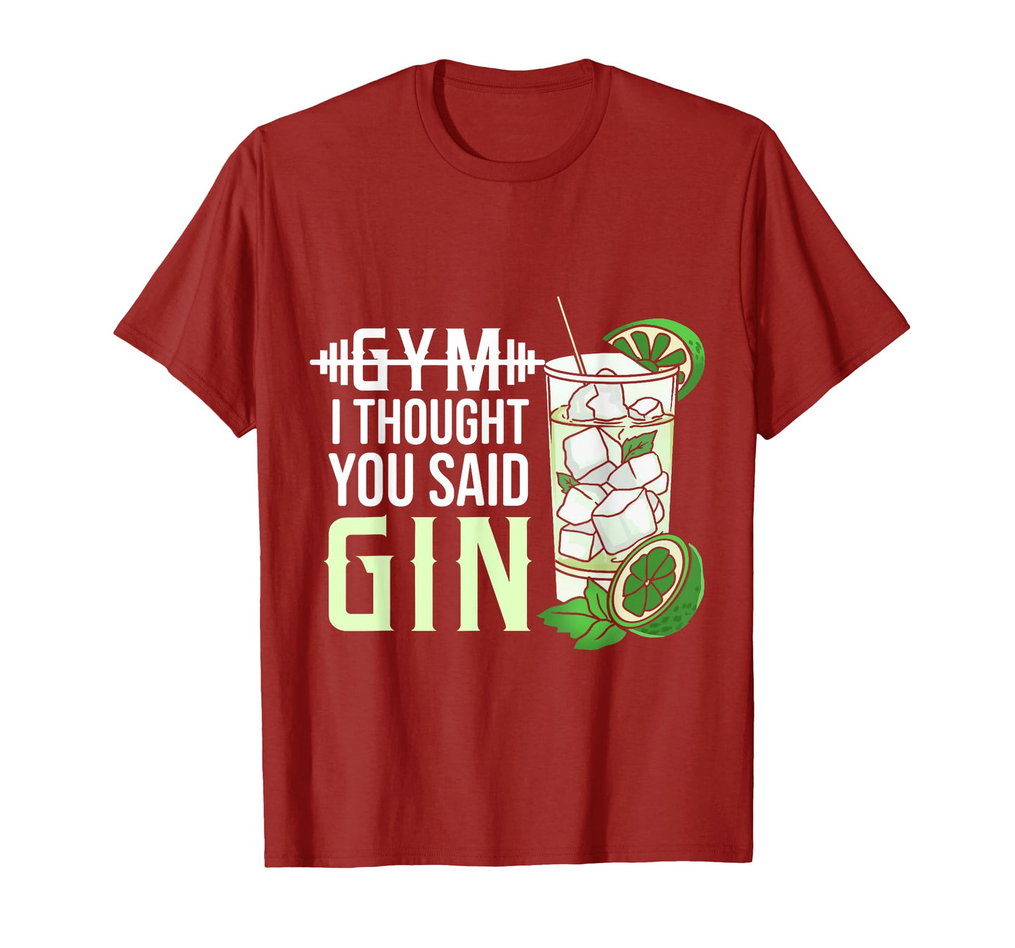 Gym? I Thought You Said Gin T-Shirt