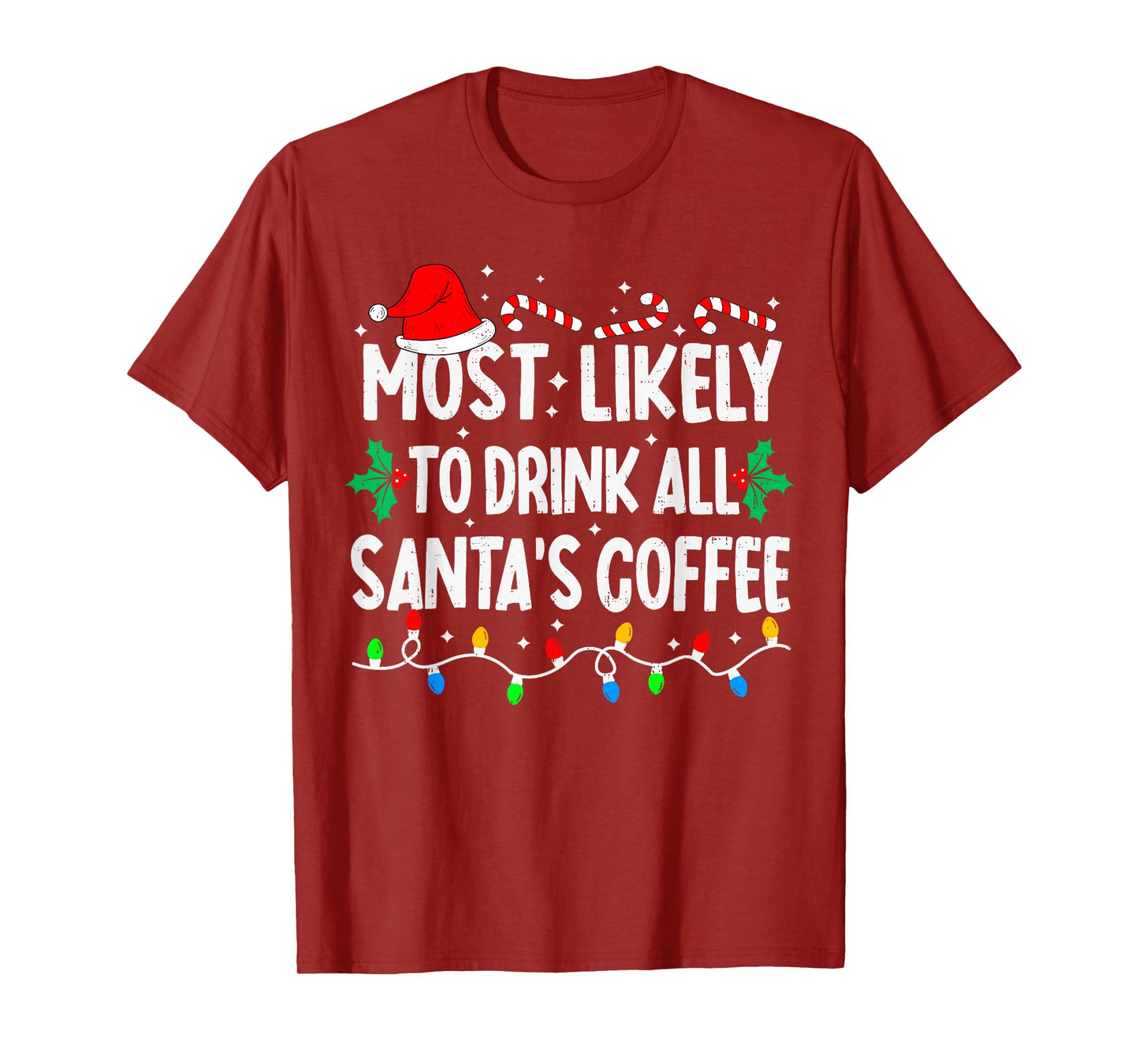Most Likely to Drink All Santa's Coffee Matching Christmas T-Shirt