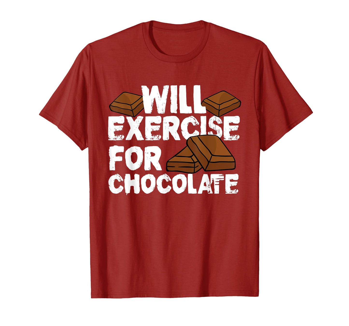 Funny Fitness Workout Gym Will Exercise For Chocolate T-Shirt
