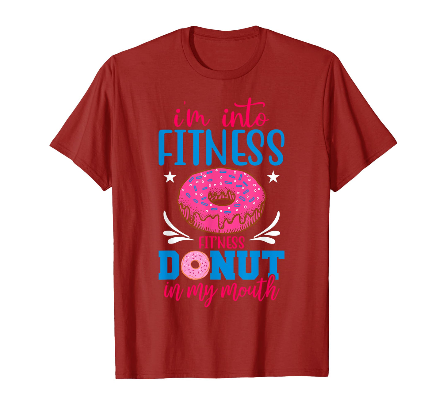 I'm into Fitness Donut in My Mouth Funny Gym Workout Lover T-Shirt