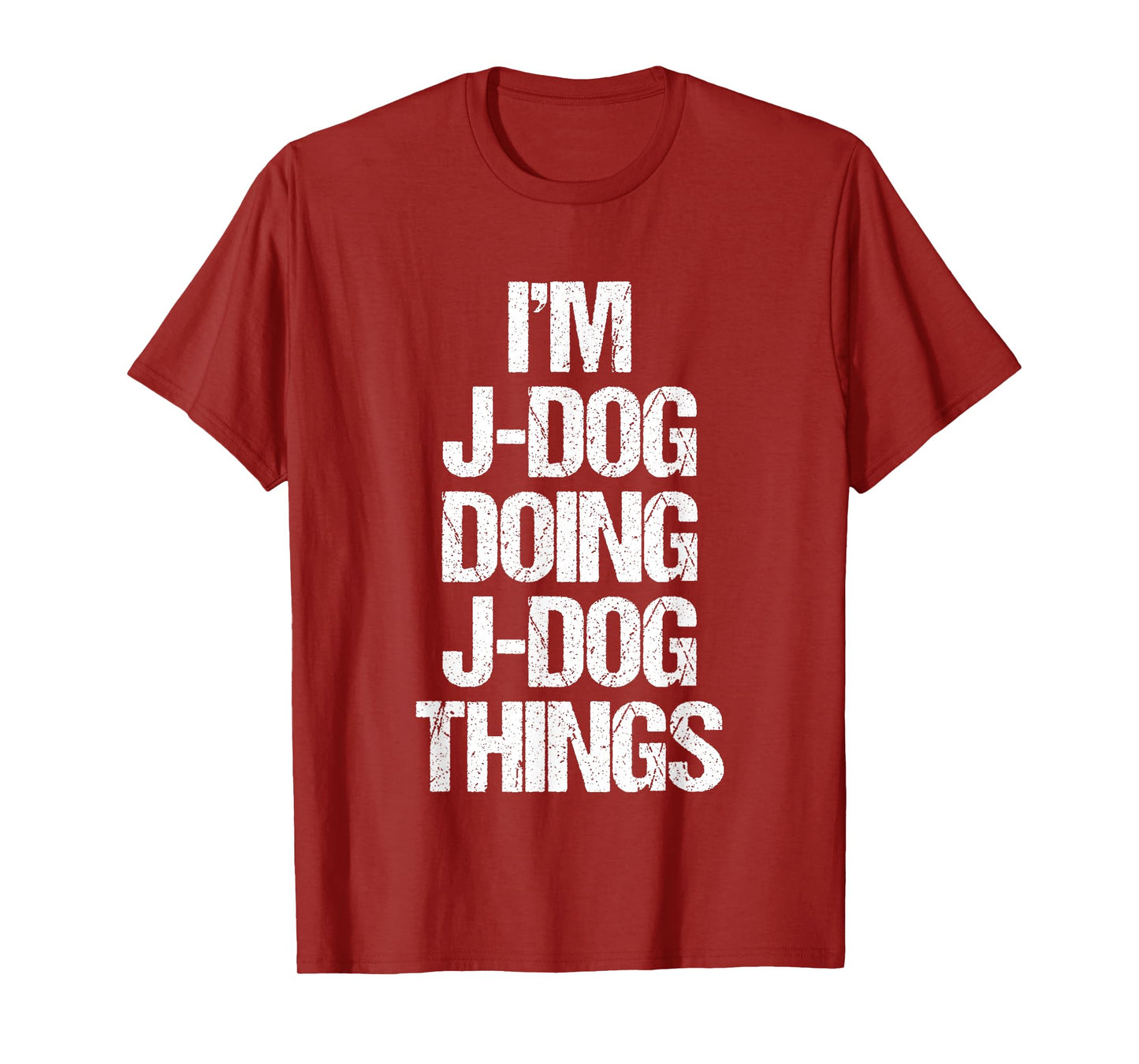 I'm J-Dog Doing J-Dog Things - Funny Saying Cool Name J-Dog T-Shirt