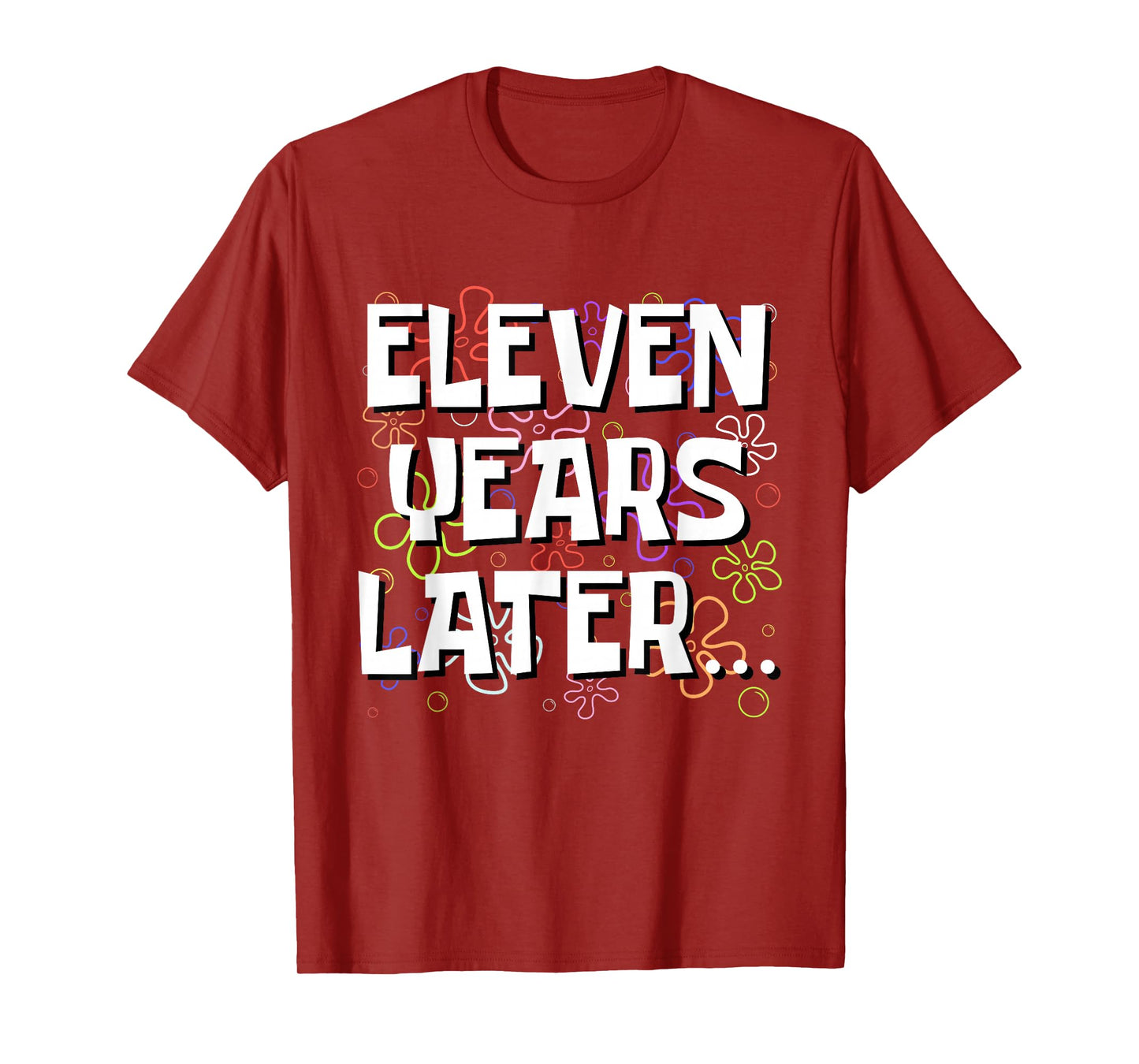 Eleven Years Later Funny Meme 11 Year Old 11th Birthday T-Shirt