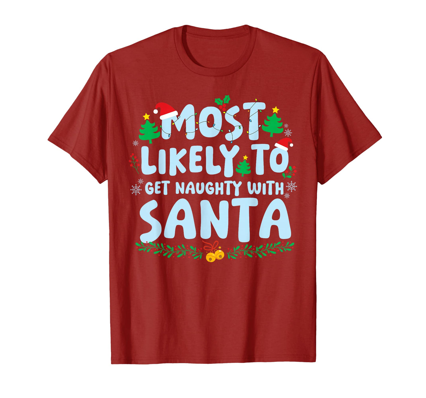 Most Likely to Get Naughty with Santa Family Matching Xmas T-Shirt