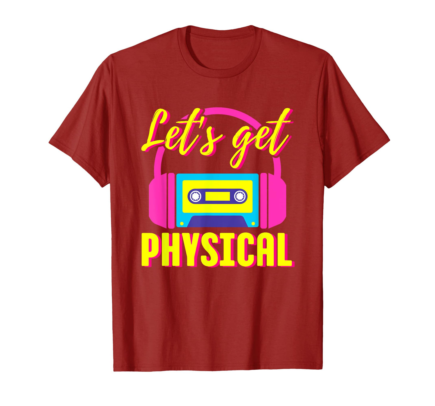 Let's Get Physical 80s Costume Party Halloween Retro Workout T-Shirt