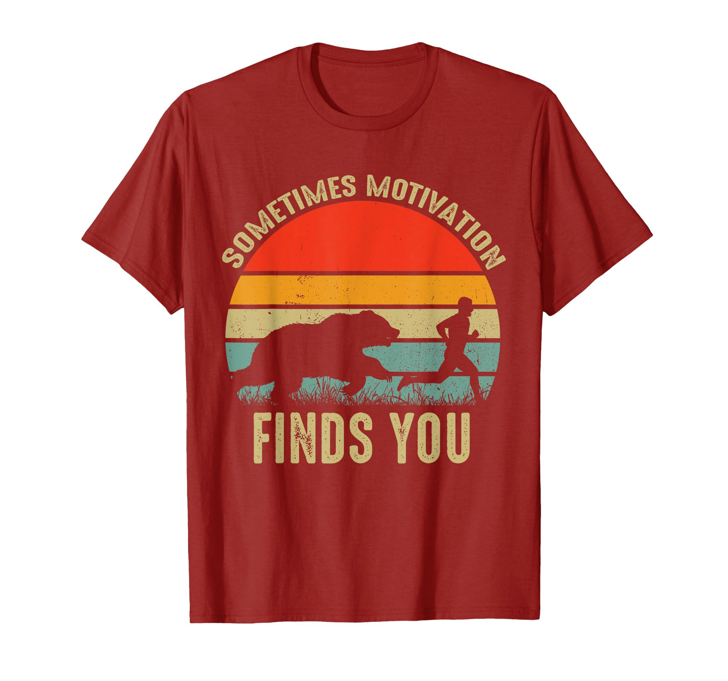 Sometimes Motivation Finds You Funny Bear Running T-Shirt