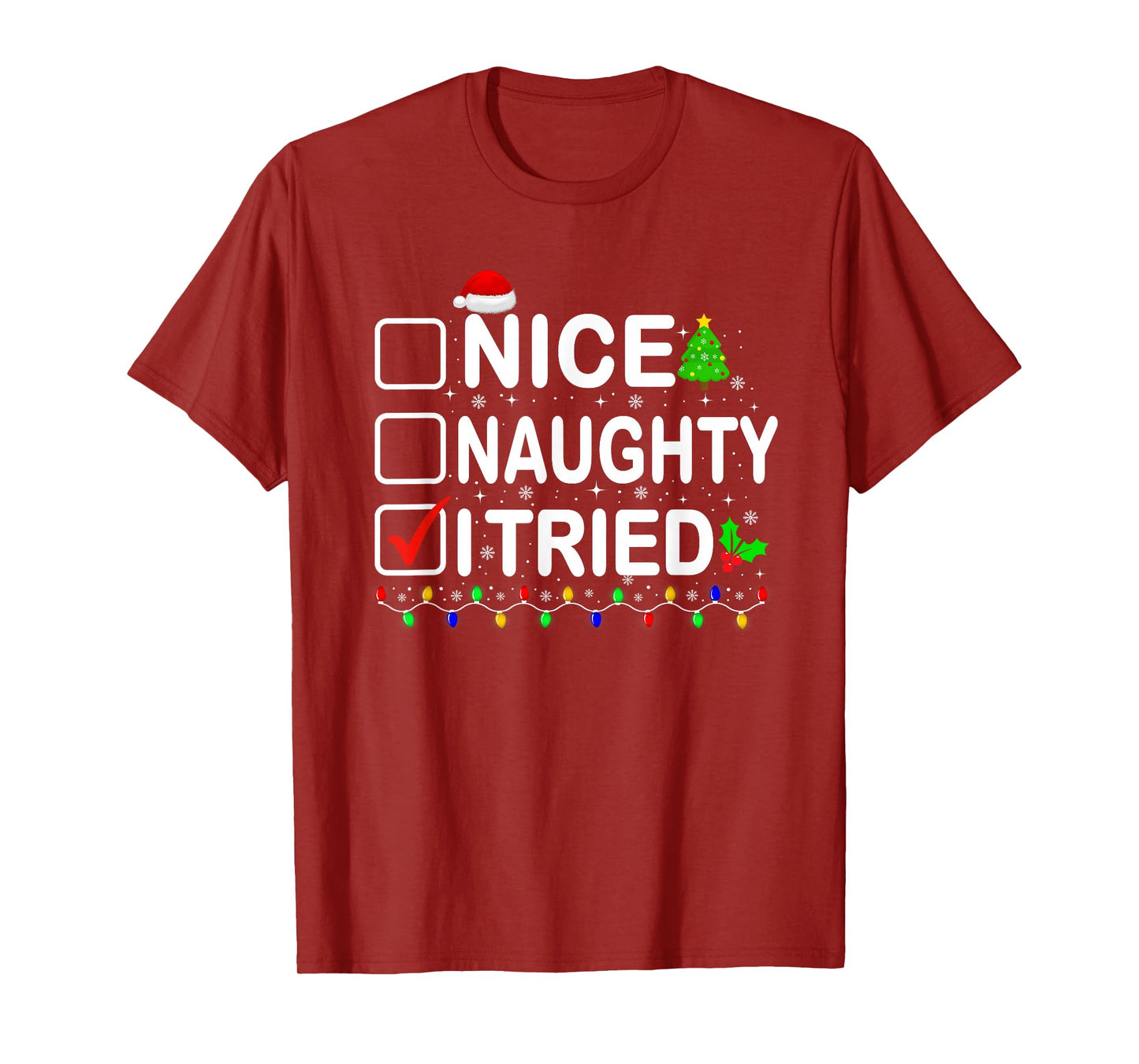 Funny Christmas Santa Hat Xmas Lights Nice Naughty I Tried T-Shirt