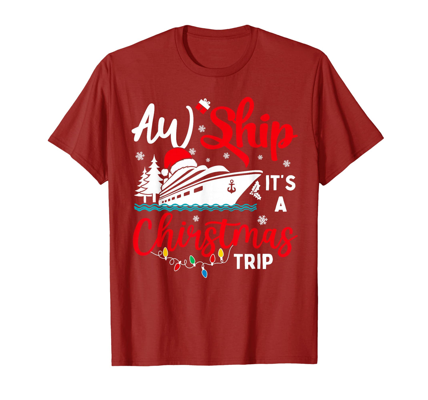 Aw Ship Its Christmas Trip Cruise Xmas Lights Holiday Family T-Shirt