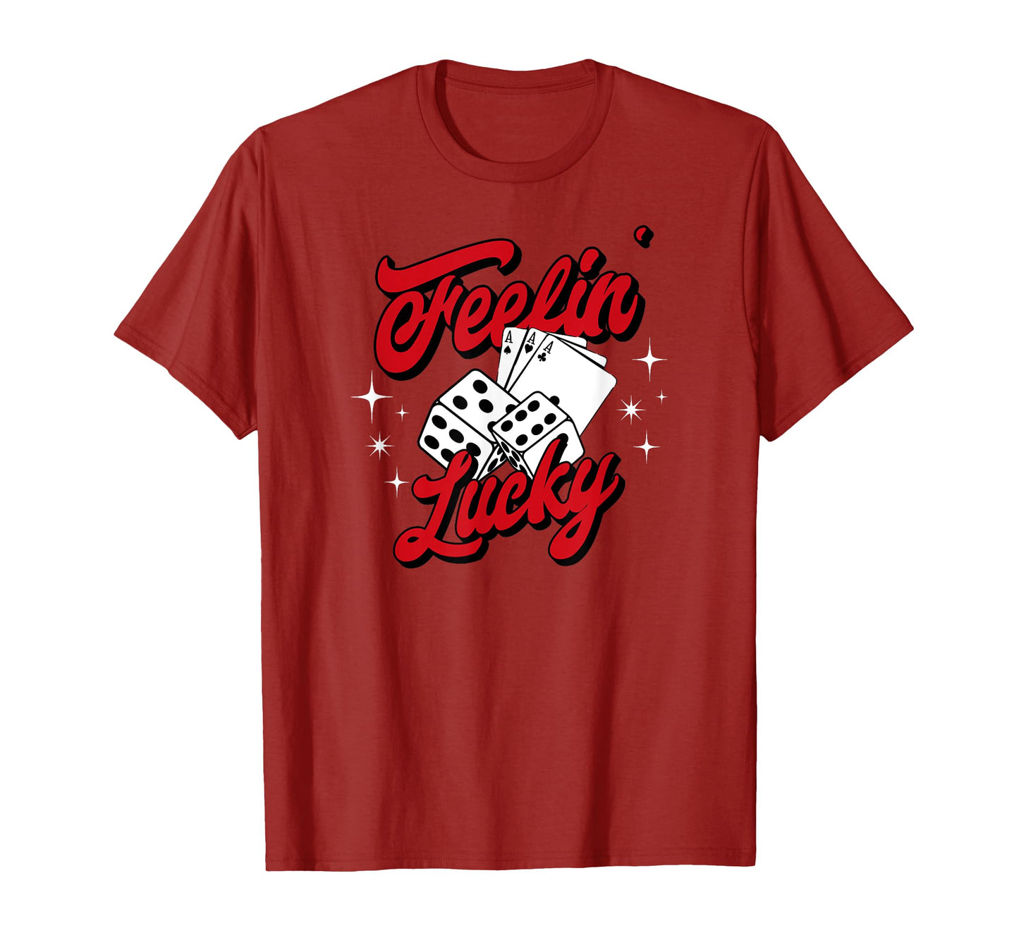 Feelin Lucky Gambling Casino Playing Cards & Dice T-Shirt