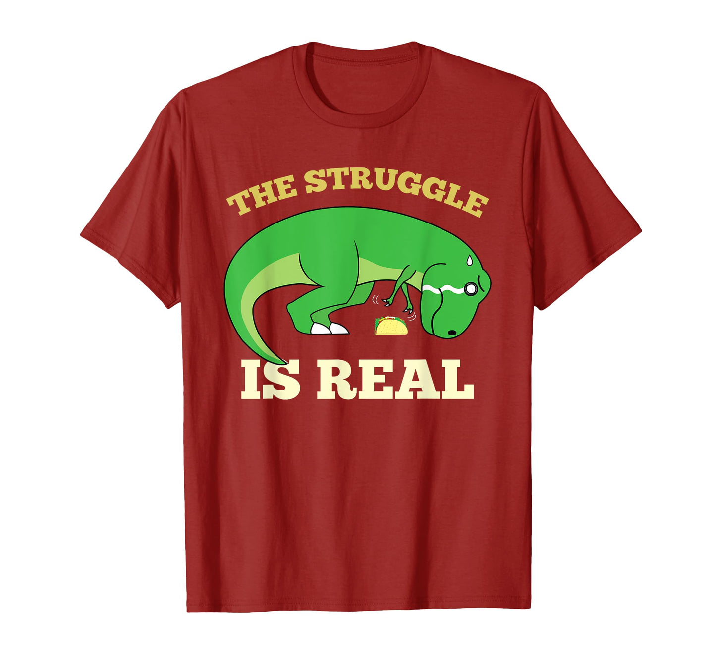 The Struggle Is Real Funny T-rex Dinosaur Cute Taco Lovers T-Shirt