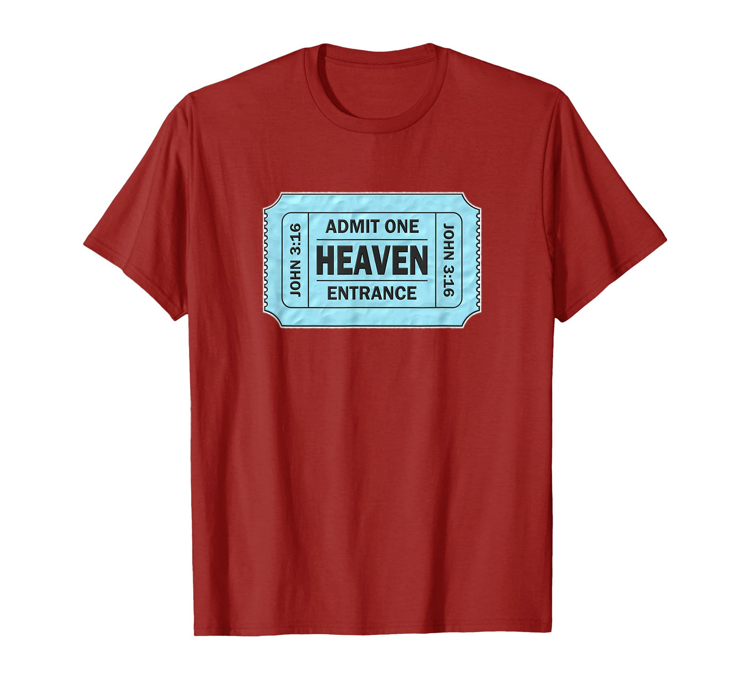 Admit One Ticket to Heaven - John 3:16 Novelty T-Shirt