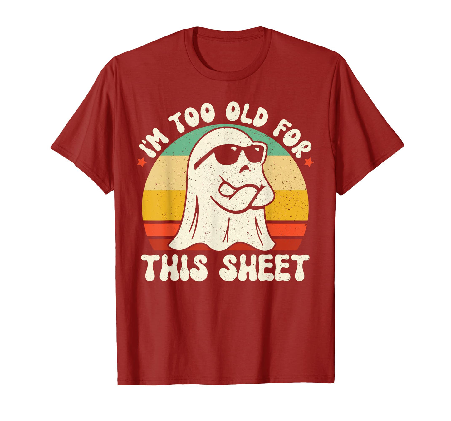 Vintage Birthday Ghost I'm Too Old For This Sheet Halloween T-Shirt