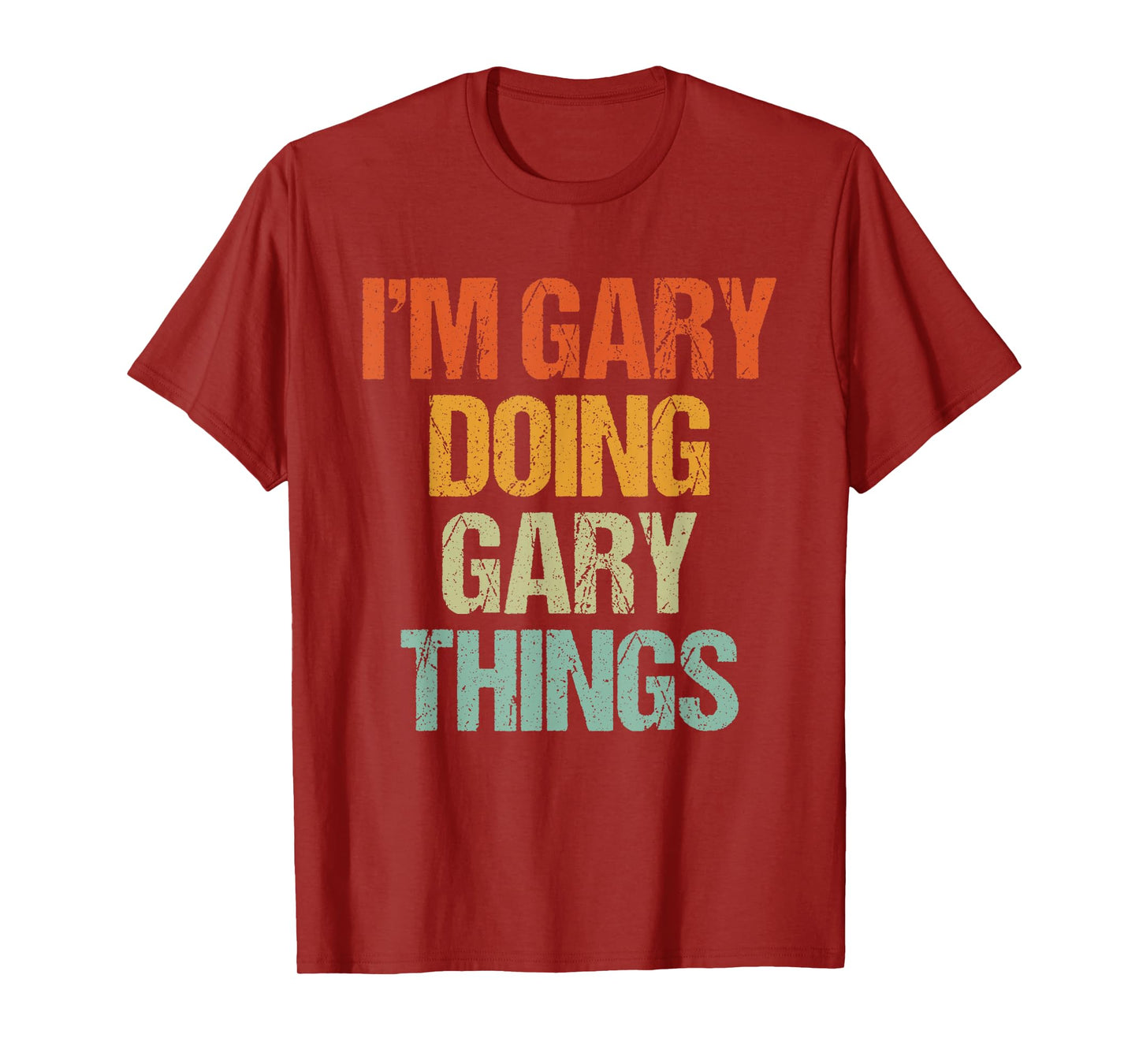 I'm GARY Doing GARY Things Shirt Funny Vintage Birthday T-Shirt