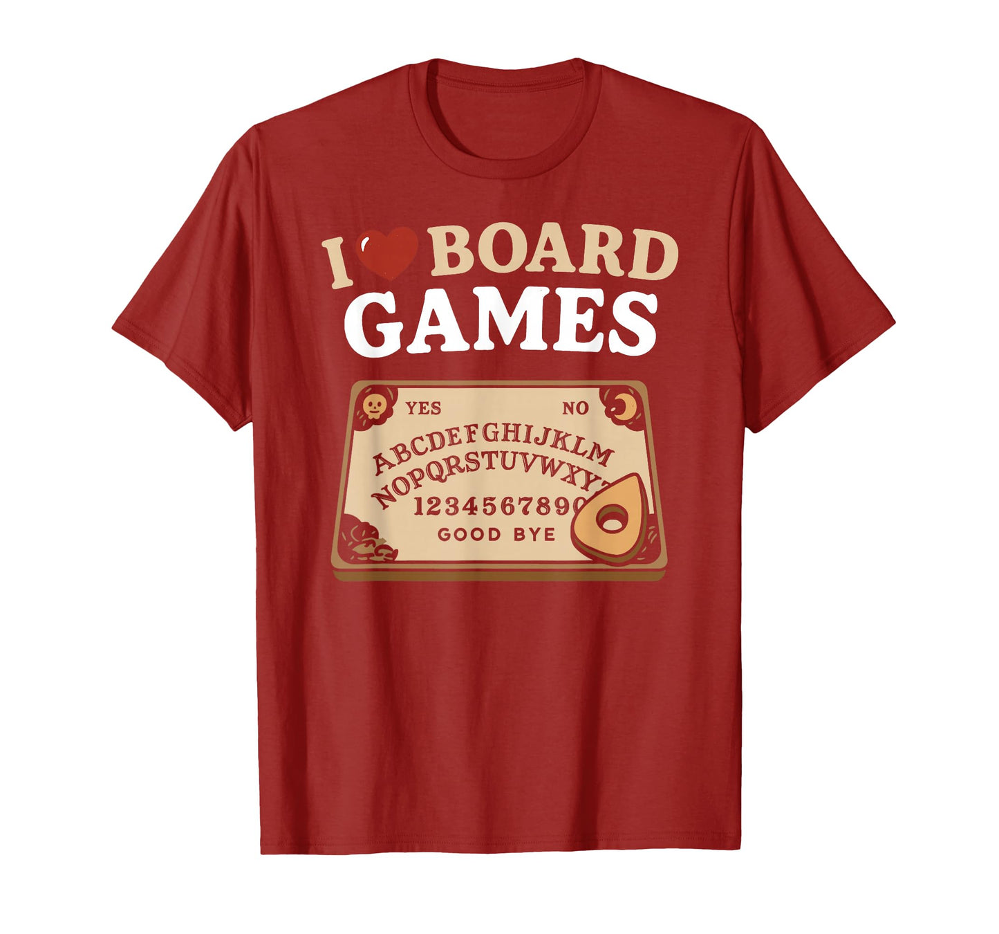 I Love Board Games | Funny Ouija Psychic Dark Pagan Humor T-Shirt