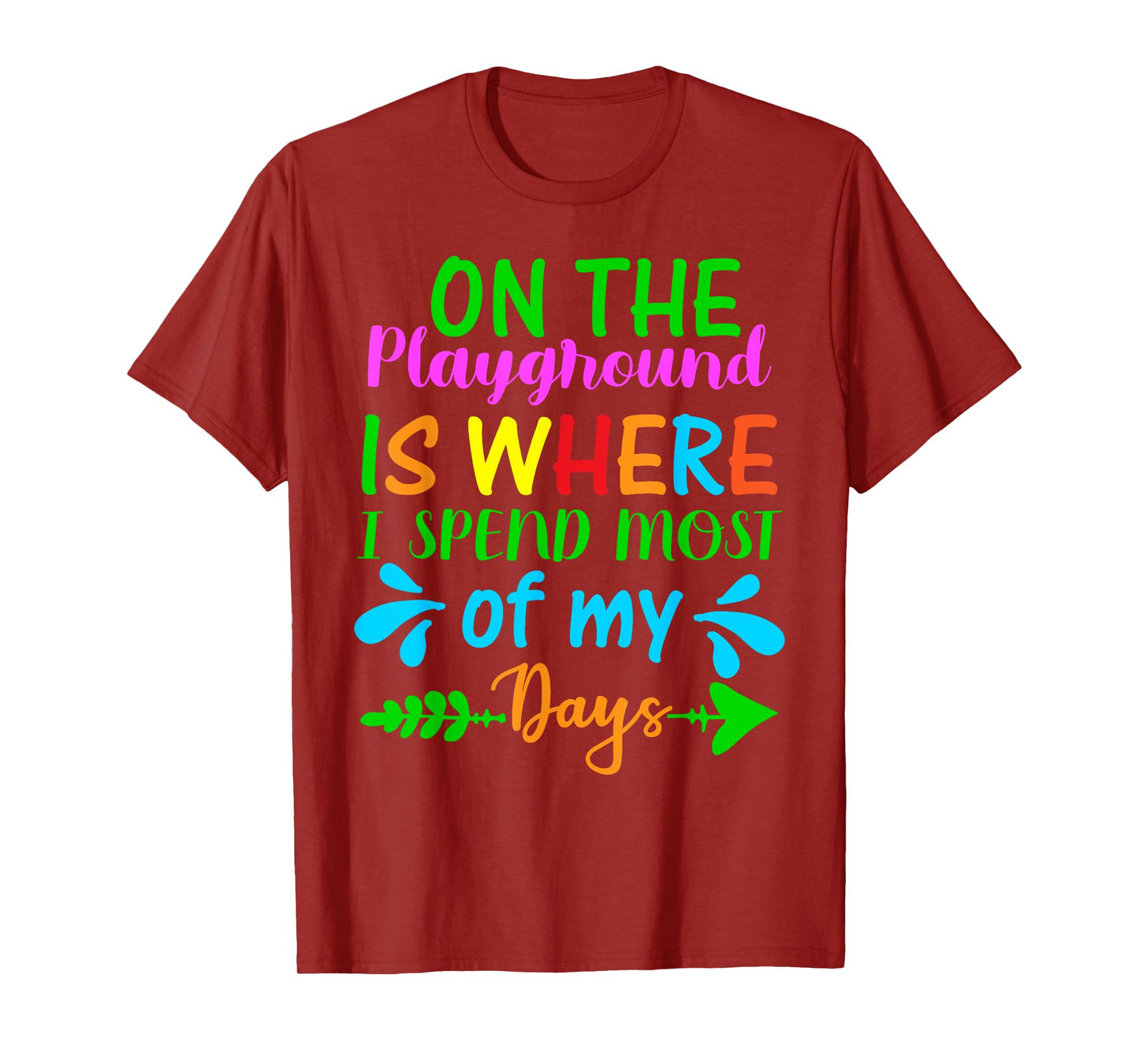On The Playground Is Where I Spend Most Of My Days Gifts T-Shirt