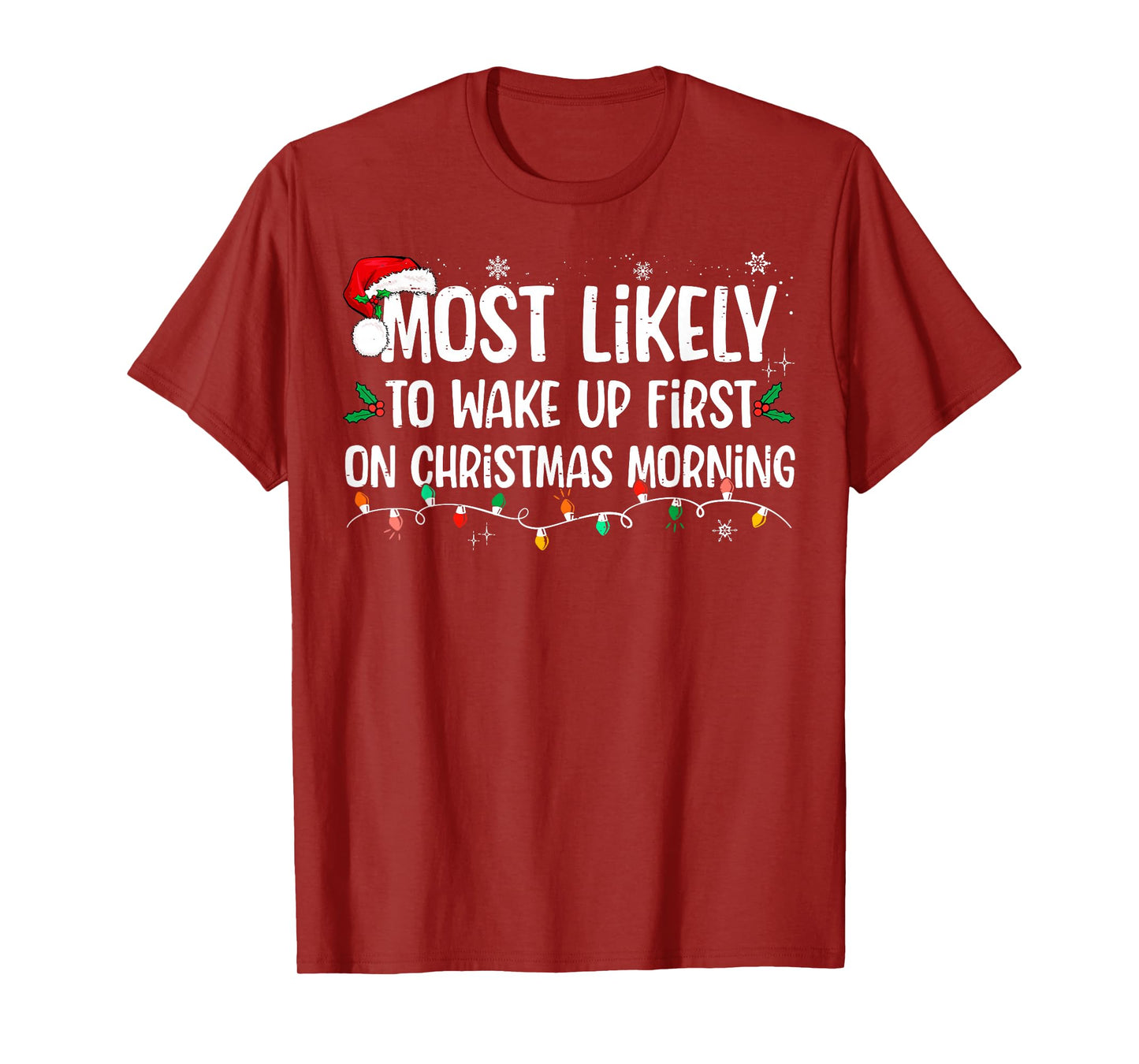Most Likely to Wake Up First On Christmas Morning Funny Xmas T-Shirt