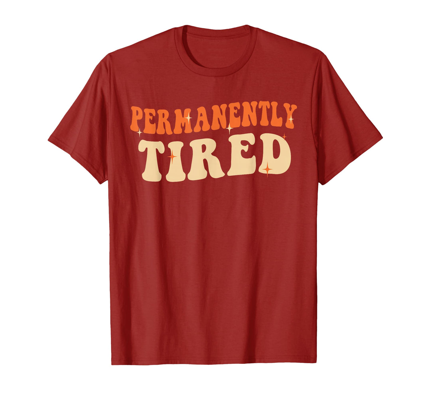 Groovy Vintage Permanently Tired Funny Slogan Always Tired T-Shirt