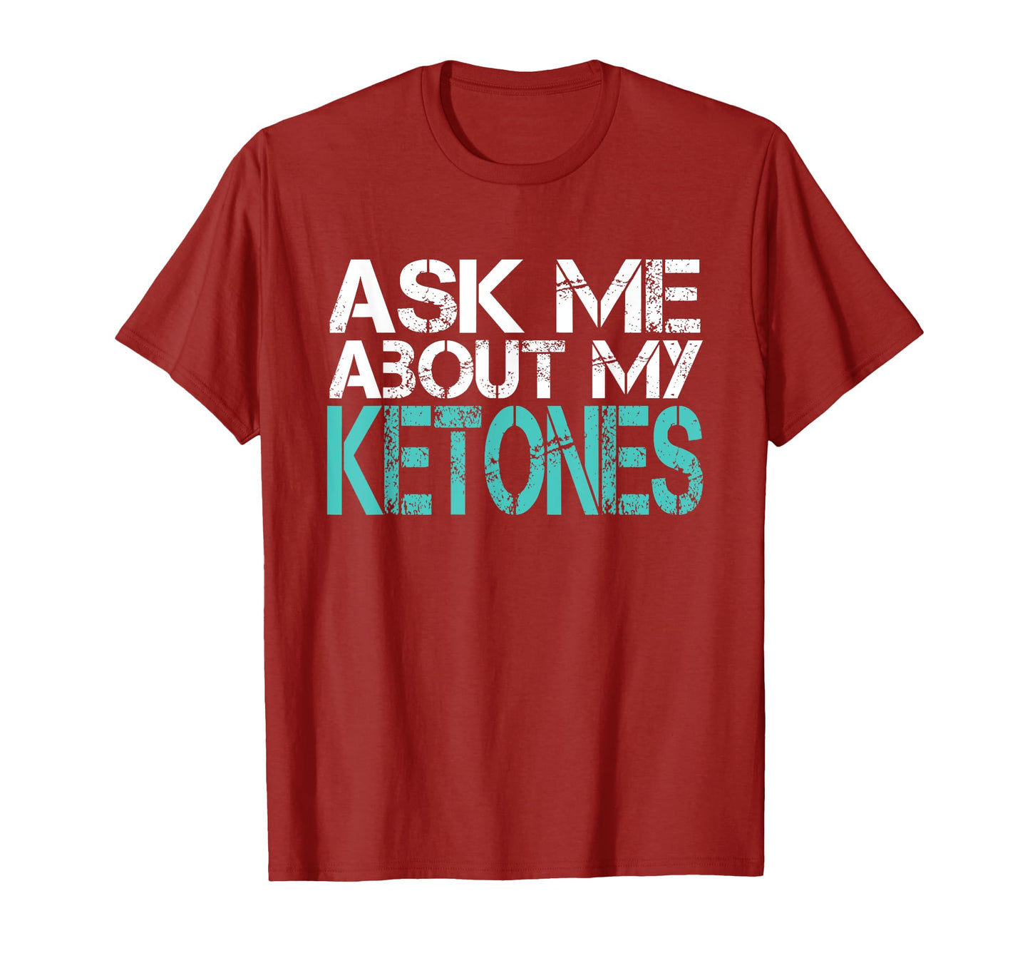 Funny Workout Tshirt Ask Me About Ketones Gym Shirt T-Shirt