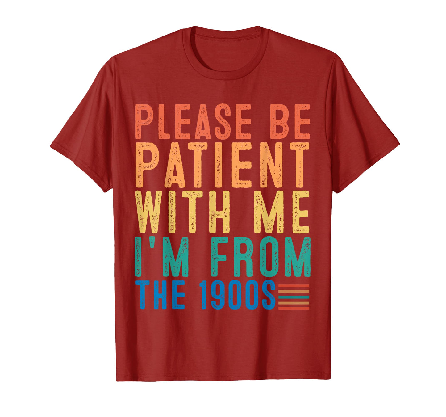 Please Be Patient With Me I'm From The 1900s Dad Joke Saying T-Shirt