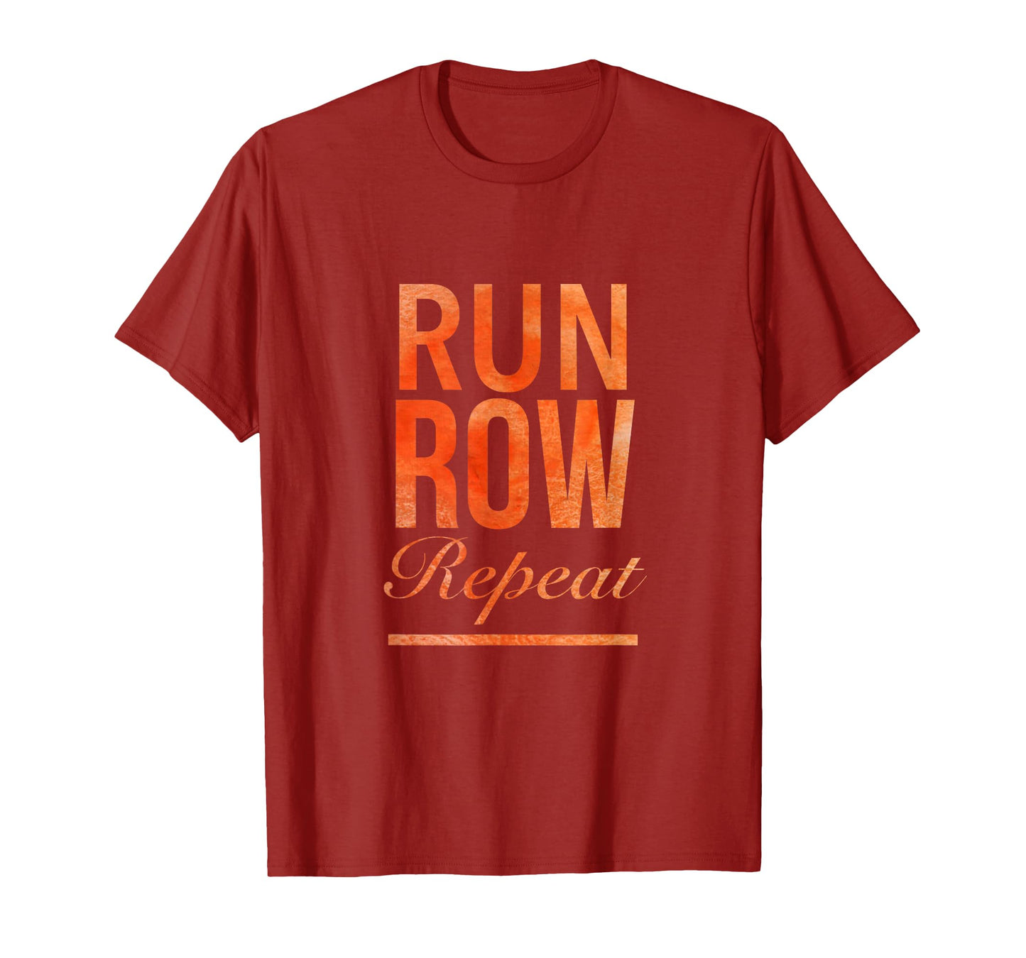 Run Row Repeat Fitness Tshirt With Orange Letters T-Shirt