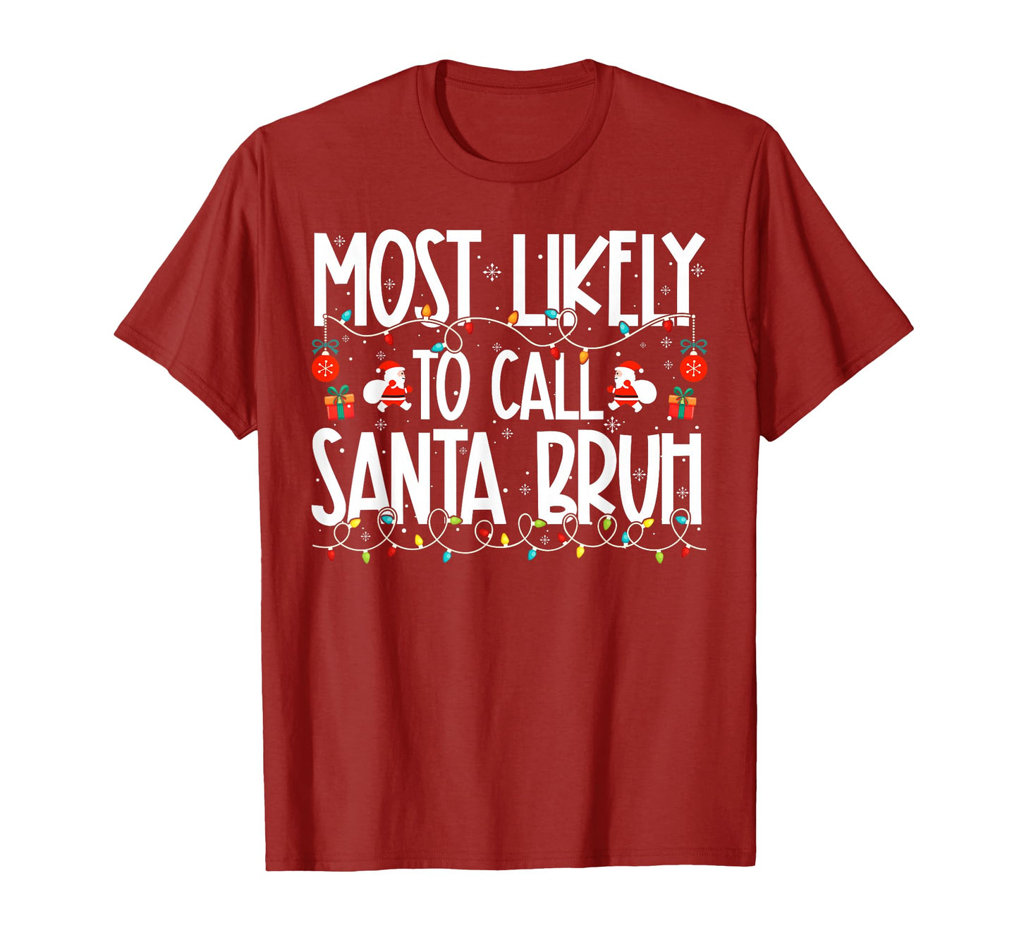 Most Likely to Call Santa Bruh Family Christmas T-Shirt