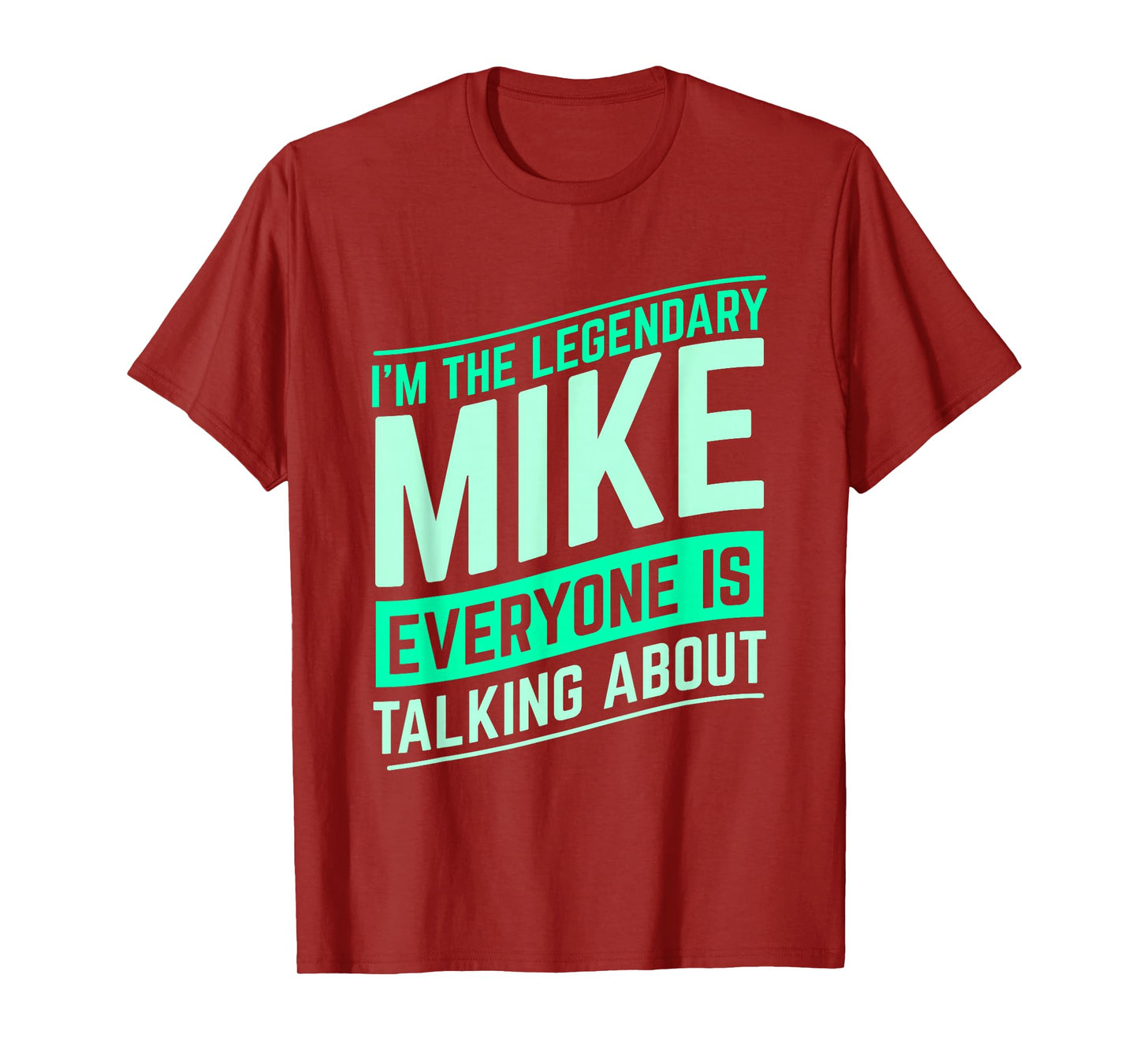 Mike Name Funny Mike I'm The Legendary Mike First Name T-Shirt