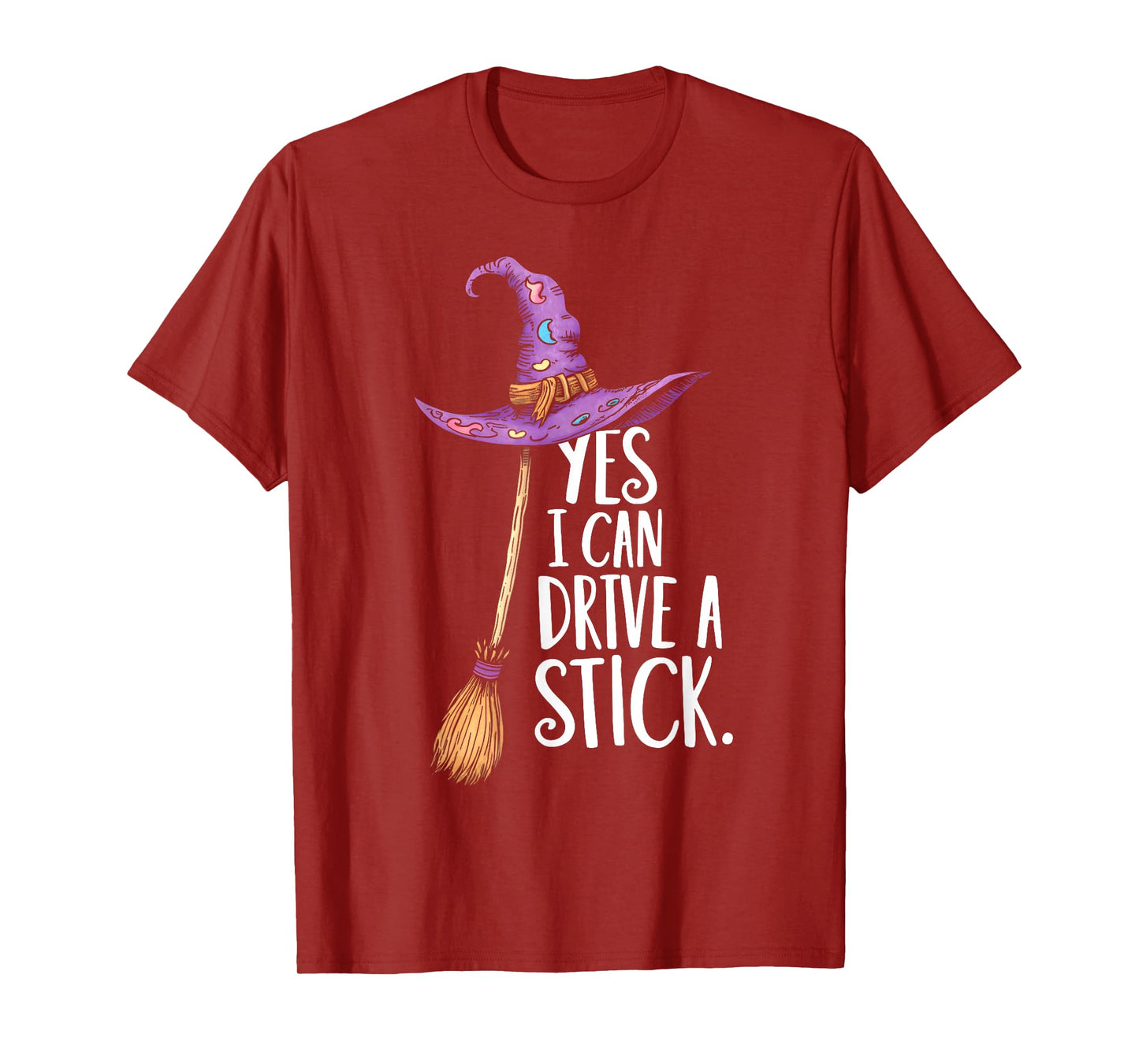 Yes I Can Drive A Stick Funny Halloween Spooky Witch Womens T-Shirt