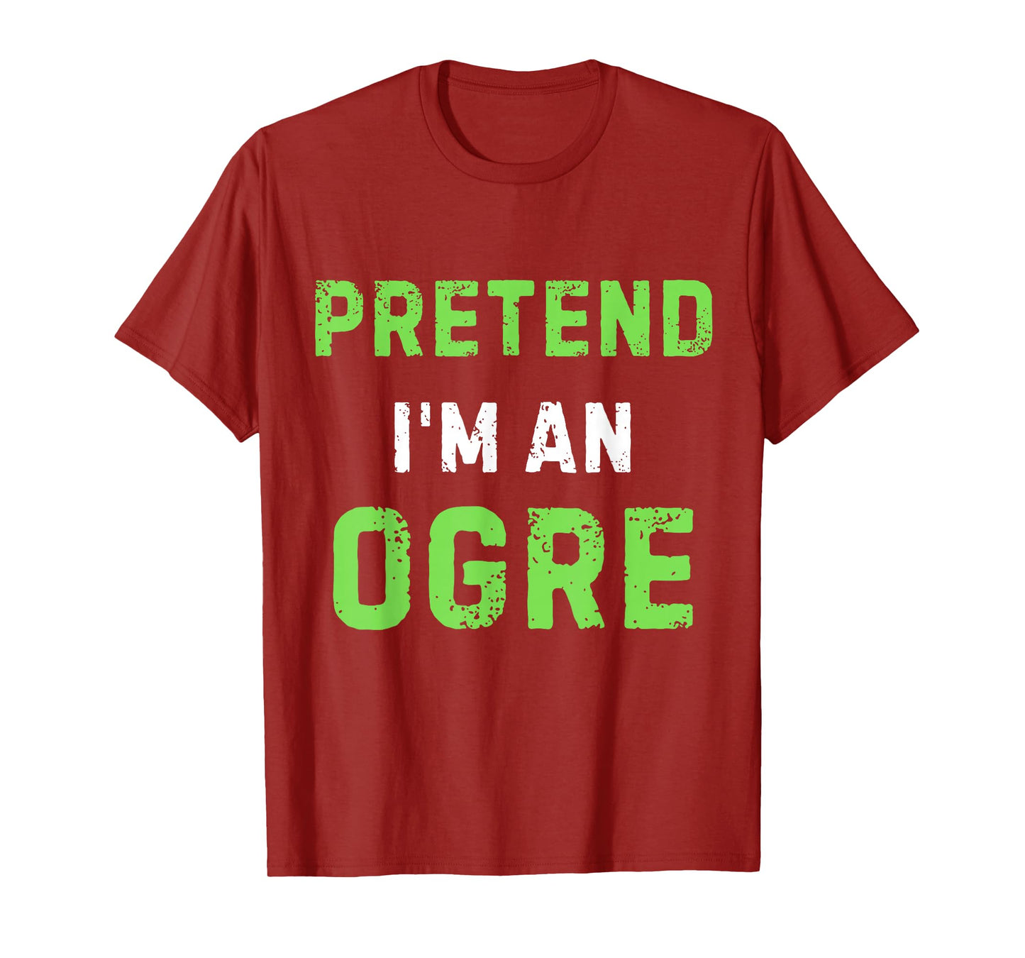 Pretend I'm an Ogre Costume Halloween Fun Design T-Shirt