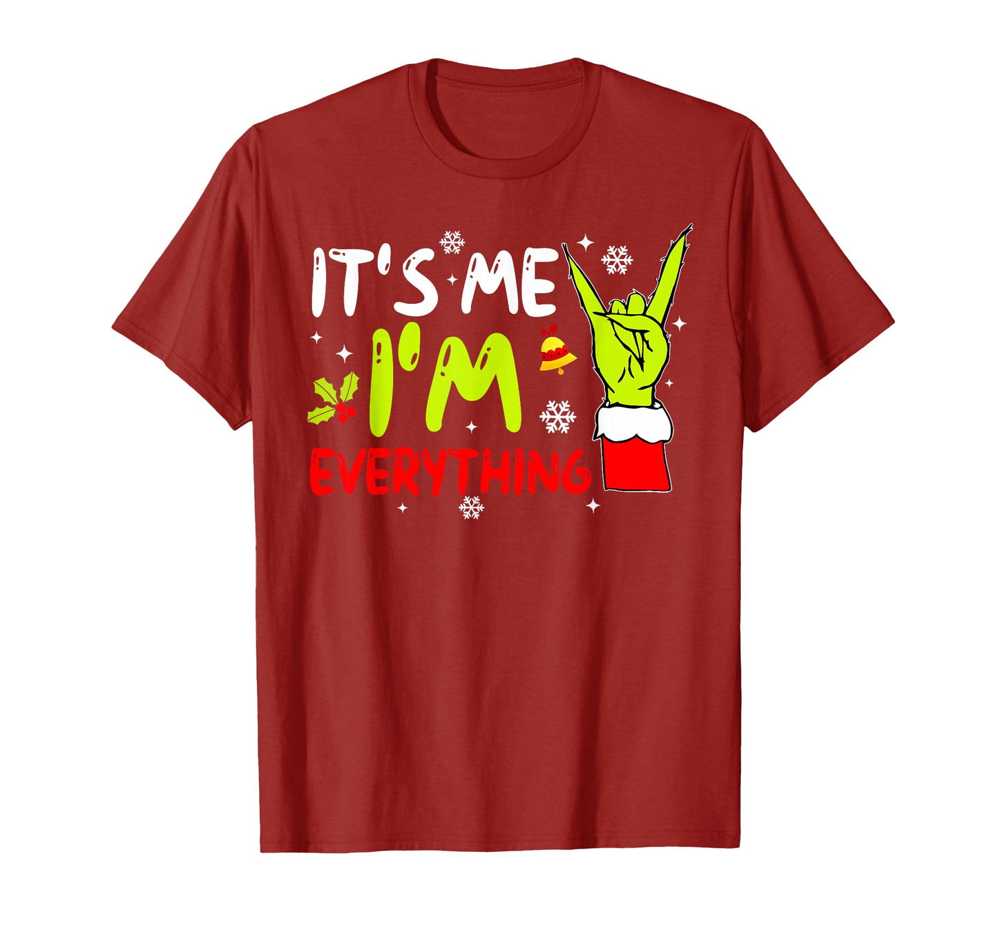 I Have Everything I Want for Christmas Its Me I'm Everything T-Shirt