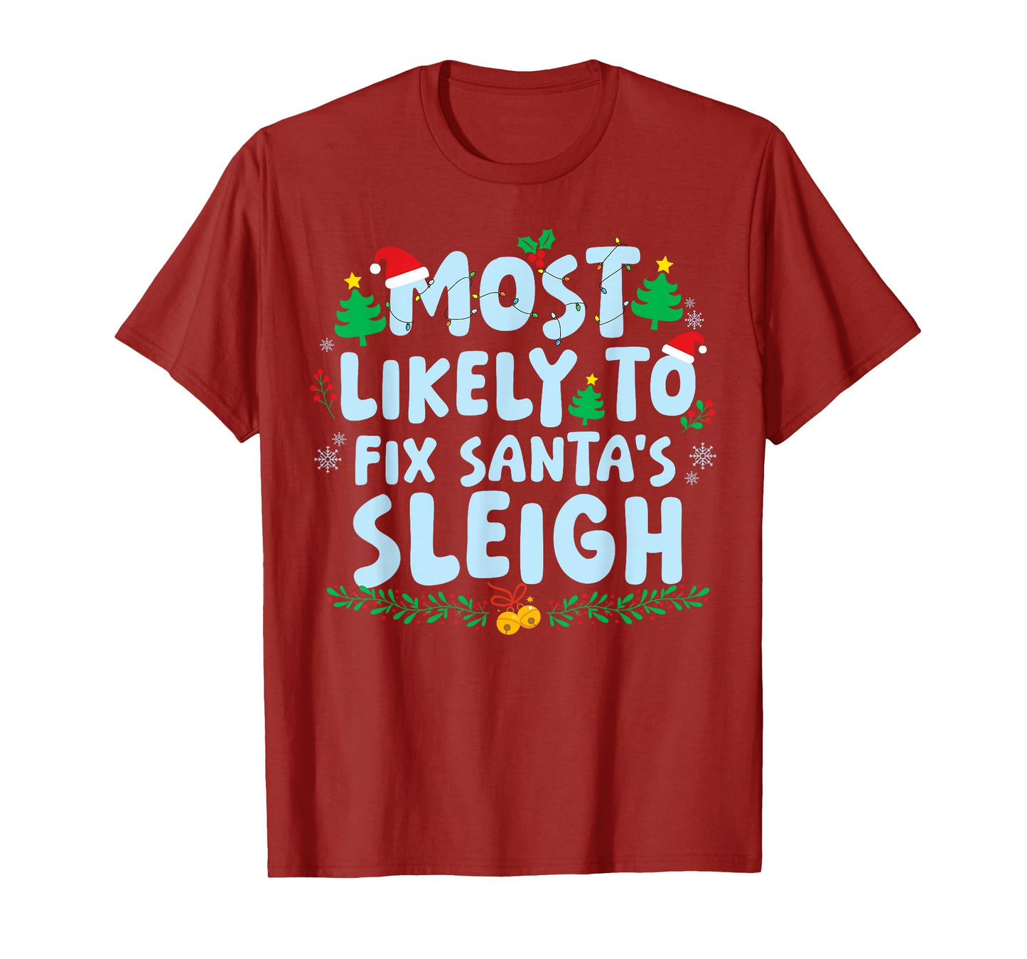 Most Likely to Fix Santa's Sleigh Family Matching Christmas T-Shirt